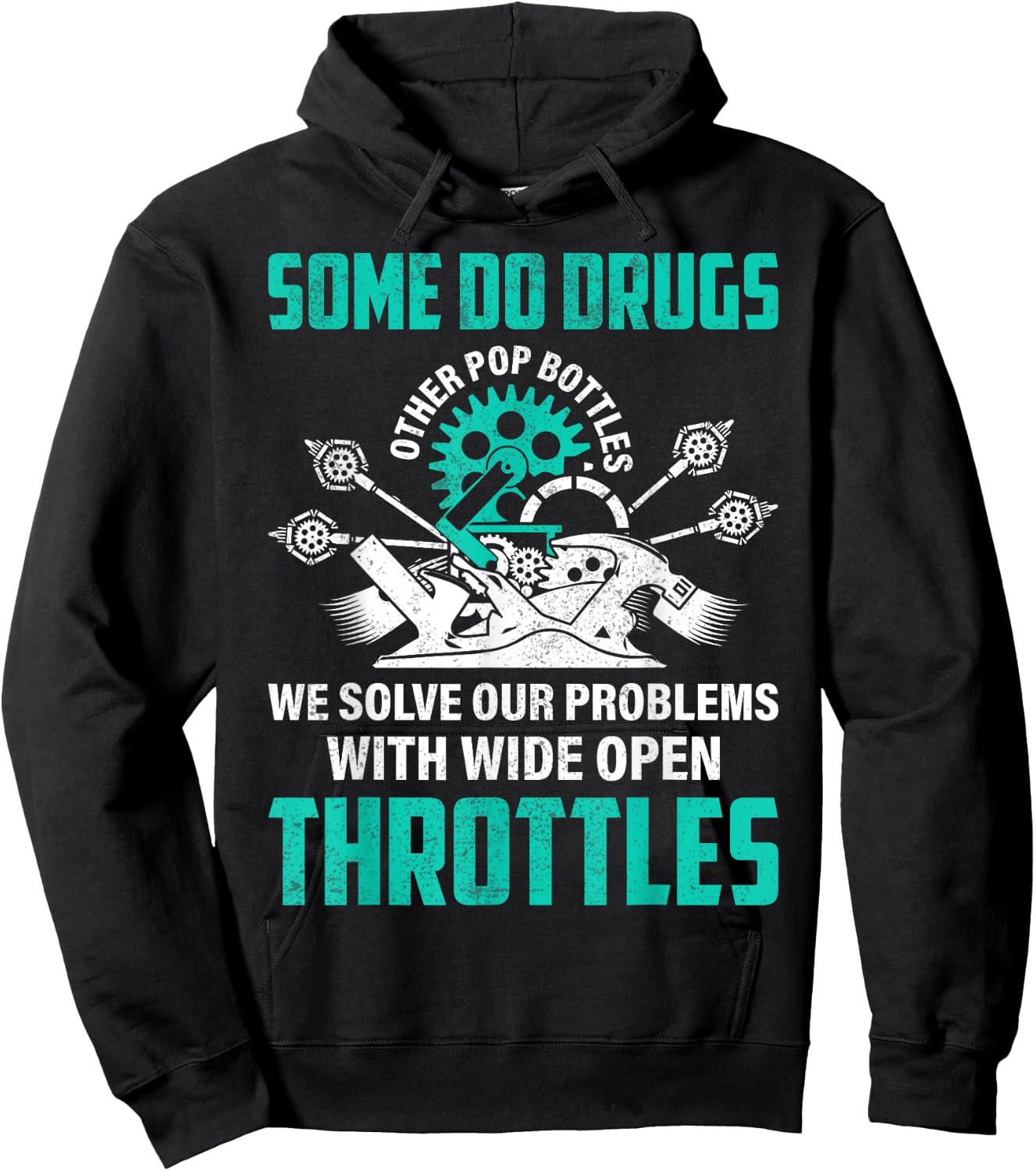 Some Pop Bottles We Solve Problems With Wide Open Throttles Hoodie - Hoodie | Black
