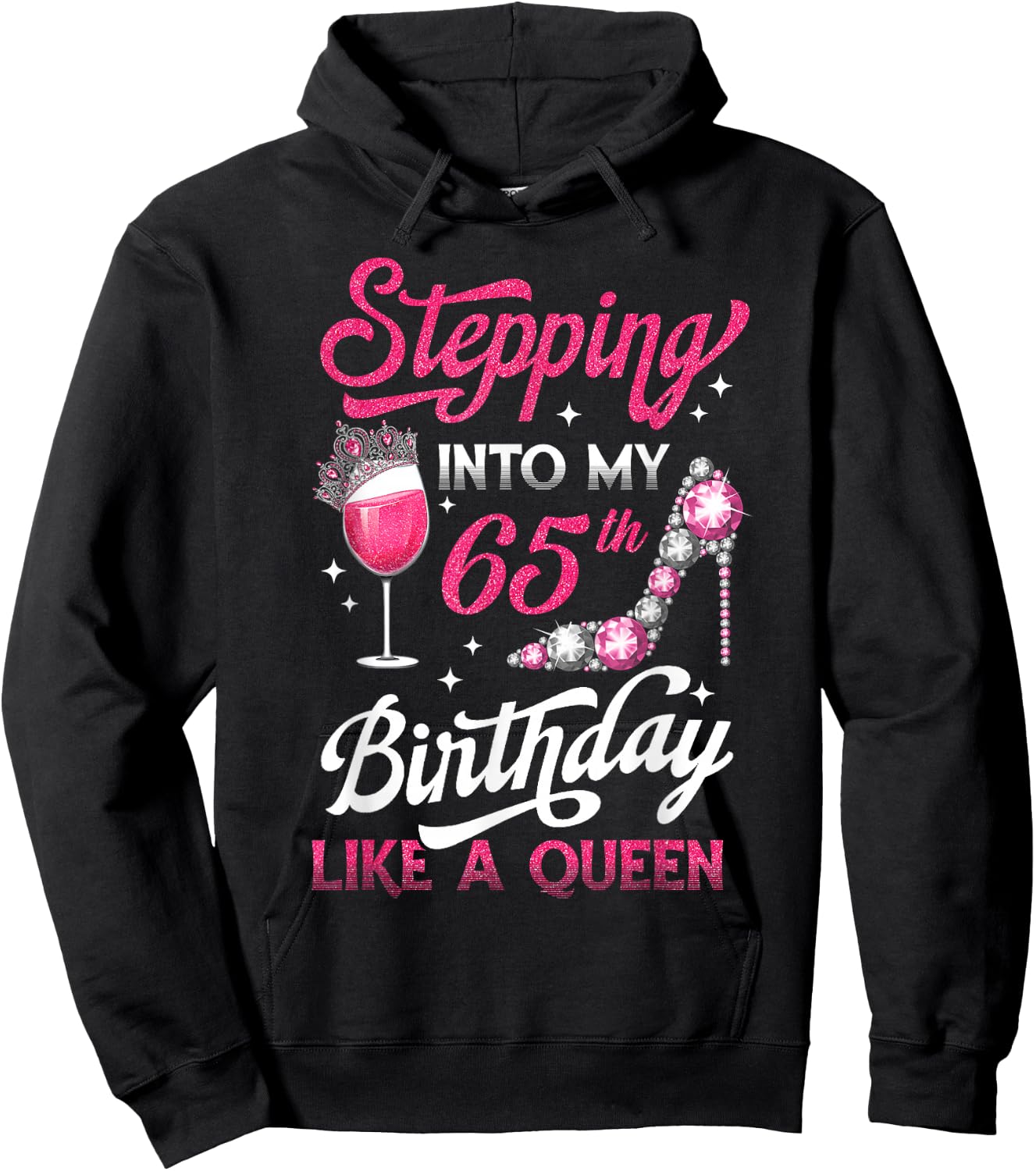 Stepping Into My 65th Birthday Like A Queen Pink Wine Glass Hoodie - Hoodie | Black