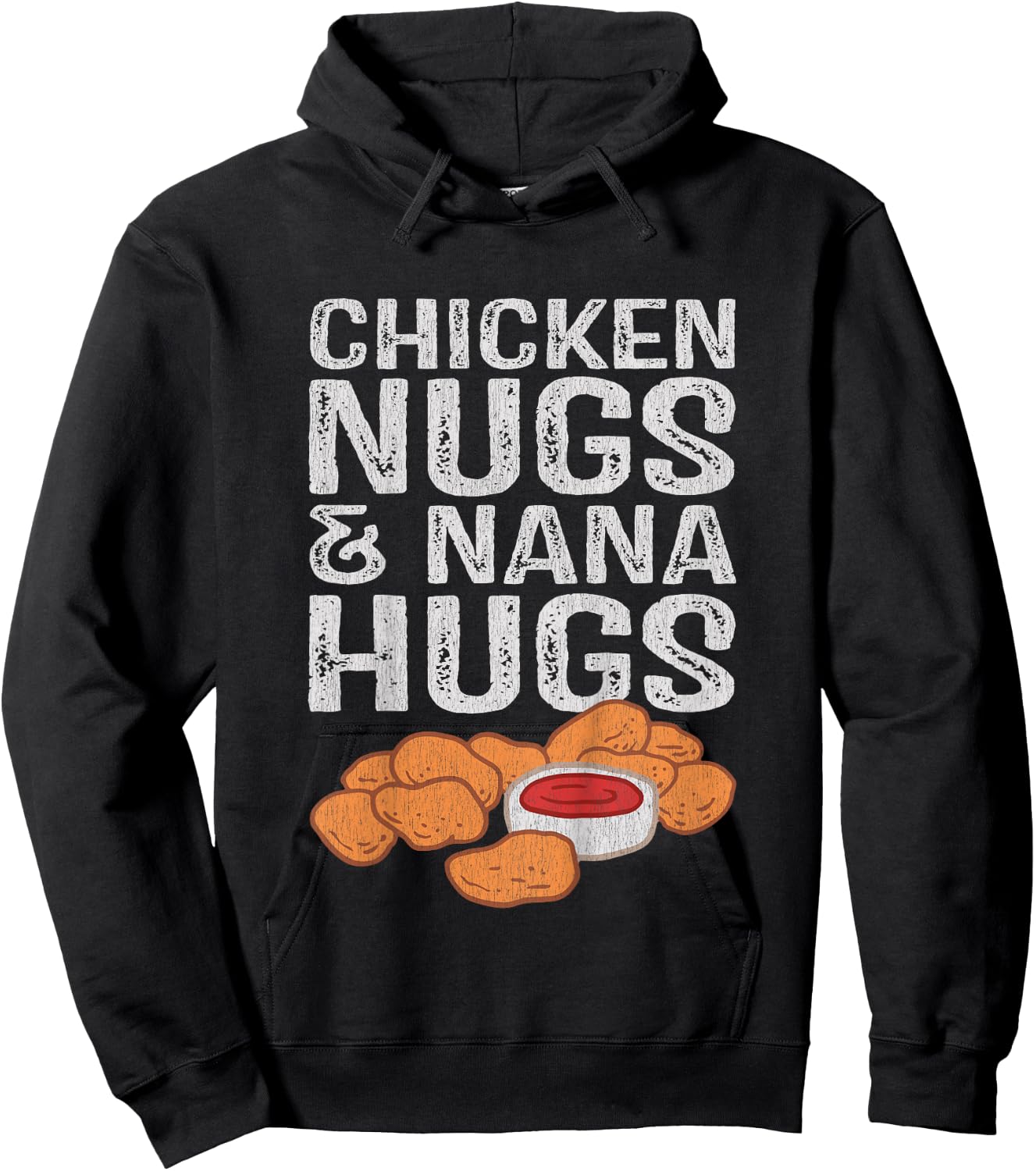 Chicken Nugs And Nana Hugs Hoodie - Hoodie | Black