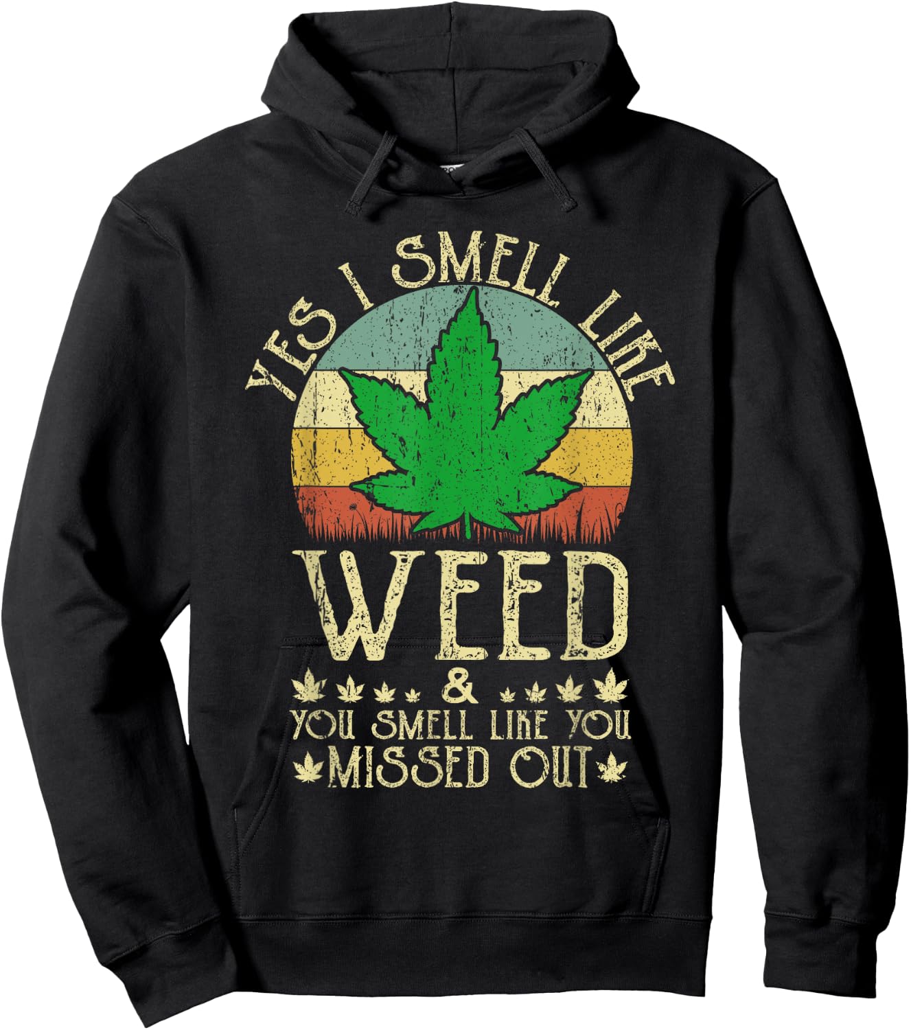 Retro Yes I Smell Like Weed You Smell Like You Missed Out Hoodie - Hoodie | Black