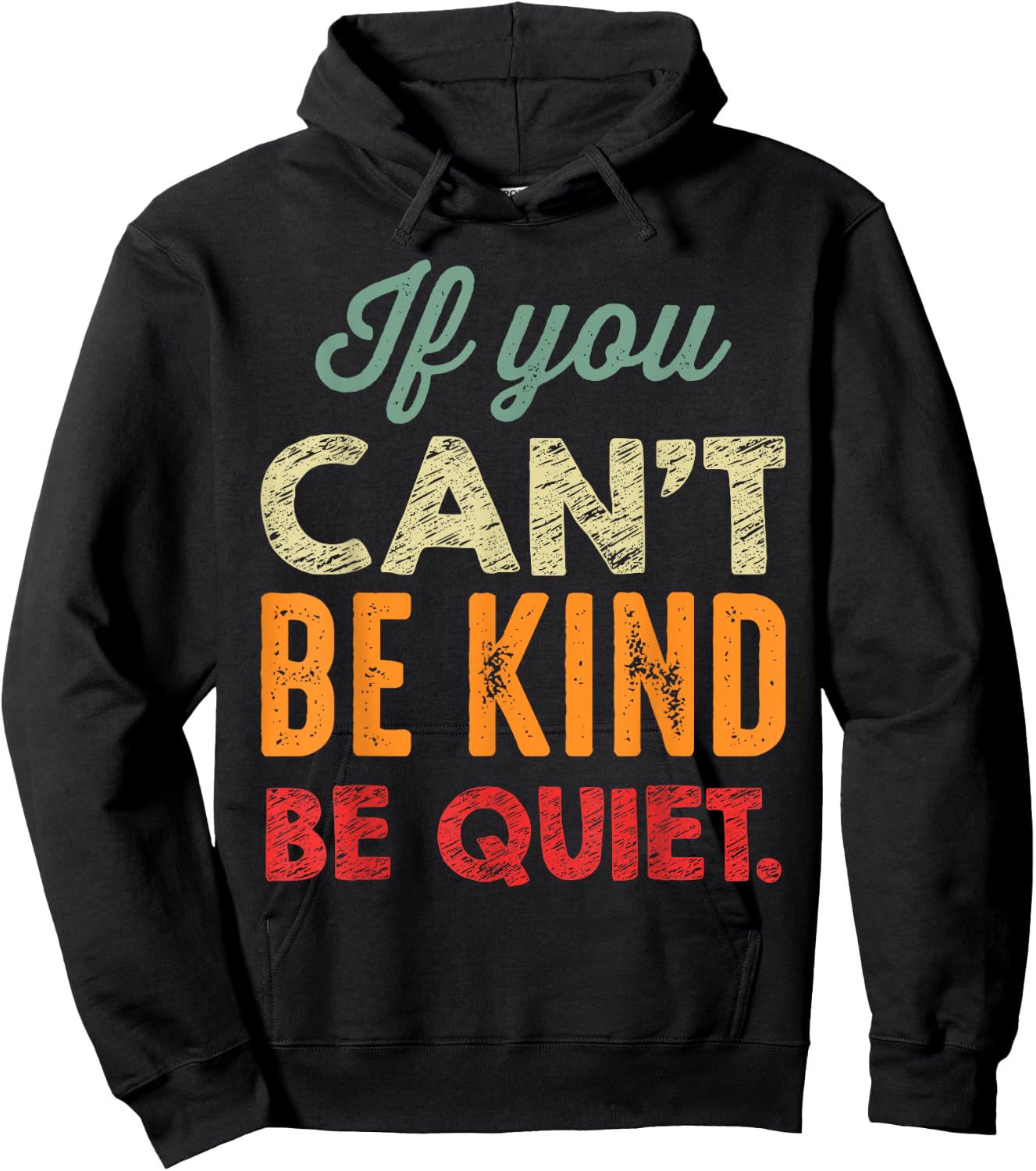 If You Can't Be Kind Be Quiet Anti Bullying Gift Student Hoodie - Hoodie | Black