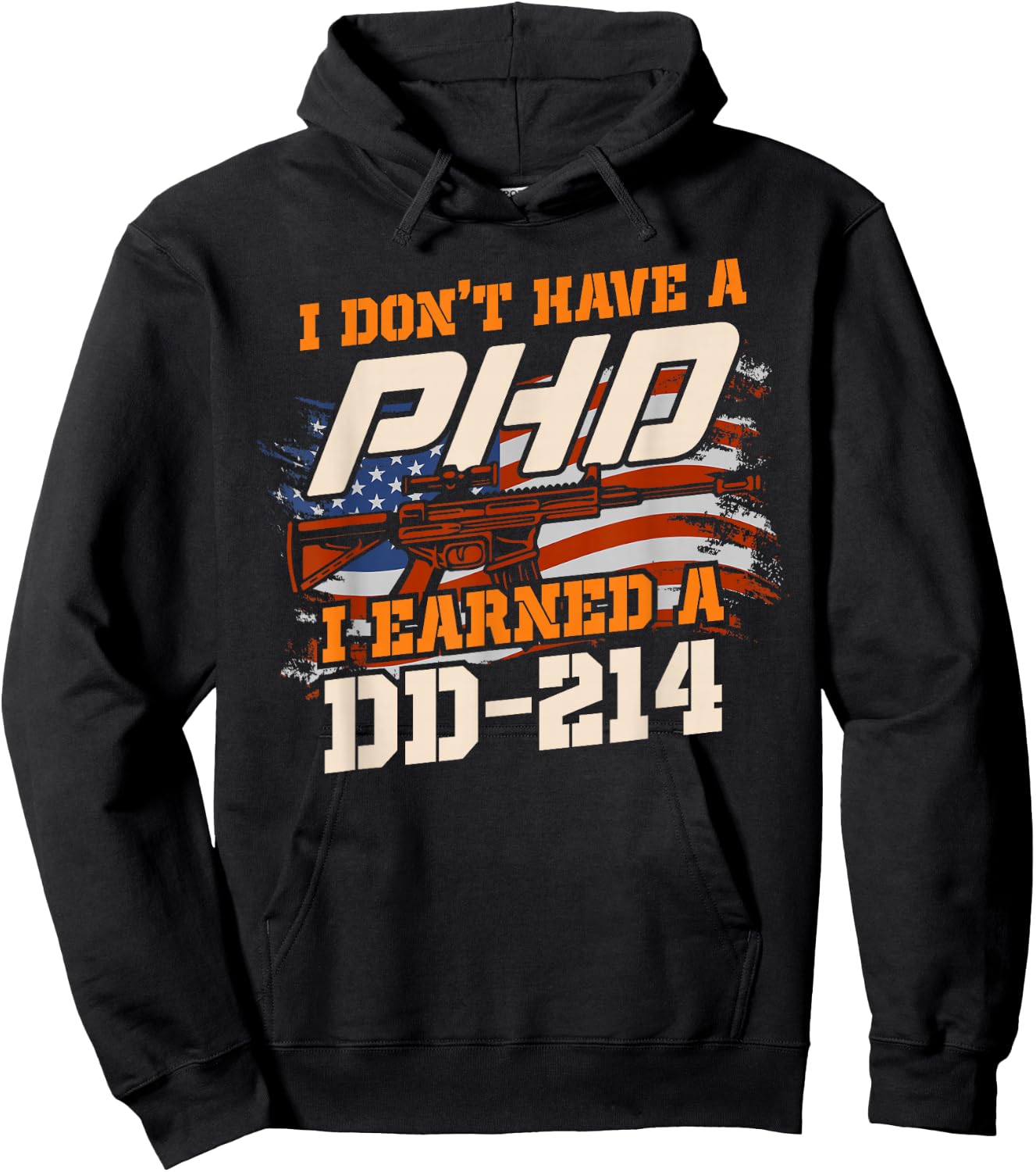 Veteran - I don't have a Ph.D. but I earned a DD-214 Hoodie - Hoodie | Black