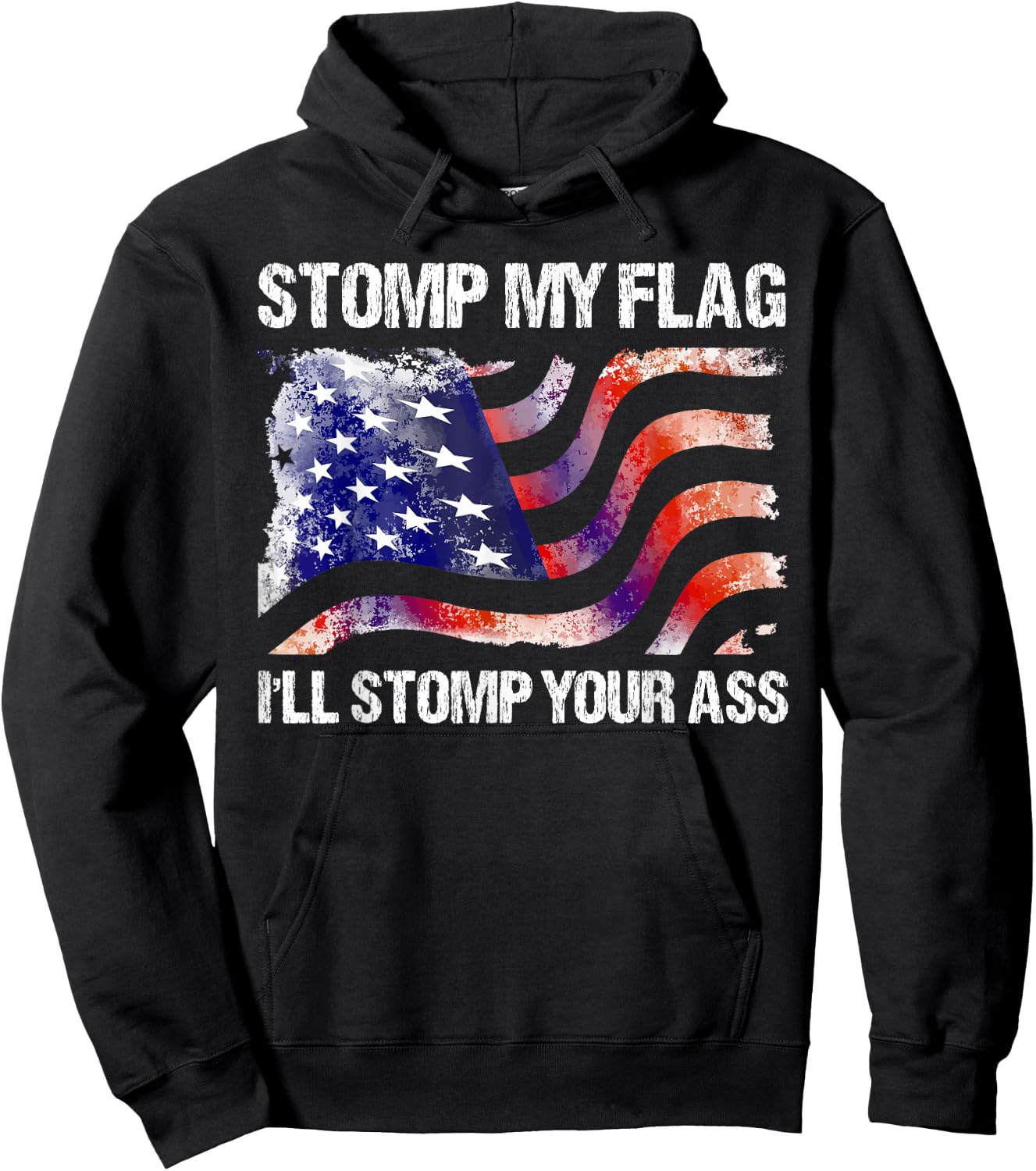 Stomp My Flag, I'll Stomp Your Ass American Flag Hoodie - Hoodie | Black
