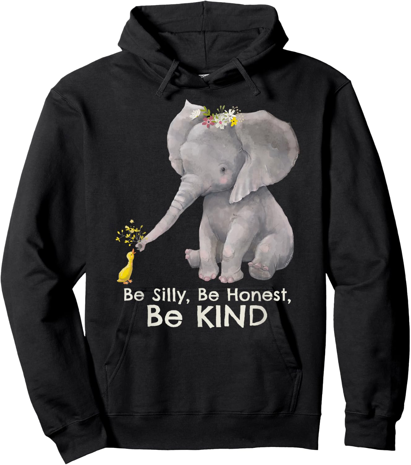 Elephant "Be Silly Be Honest Be Kind" Motivational Kindness Hoodie - Hoodie | Black