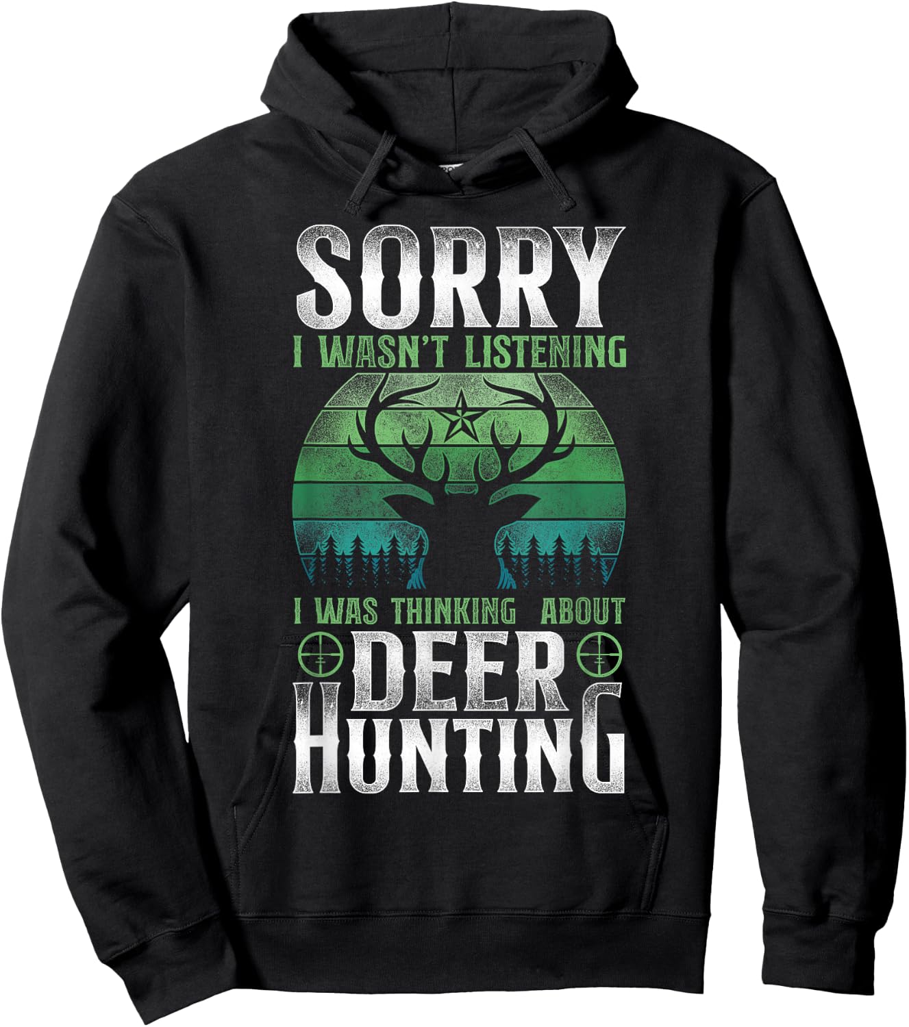 Buck Deer Hunting Hunter Vintage Retro Sorry I Wasn'T Hoodie - Hoodie | Black