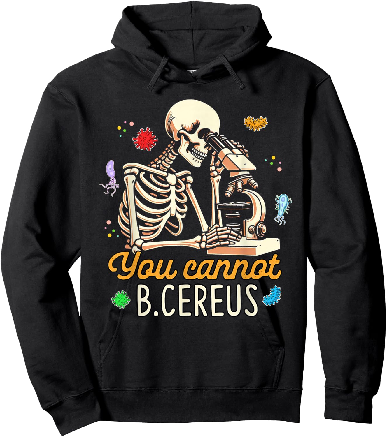 Microbiologist Scientist Cell Biology You Cannot B.Cereus Hoodie - Hoodie | Black