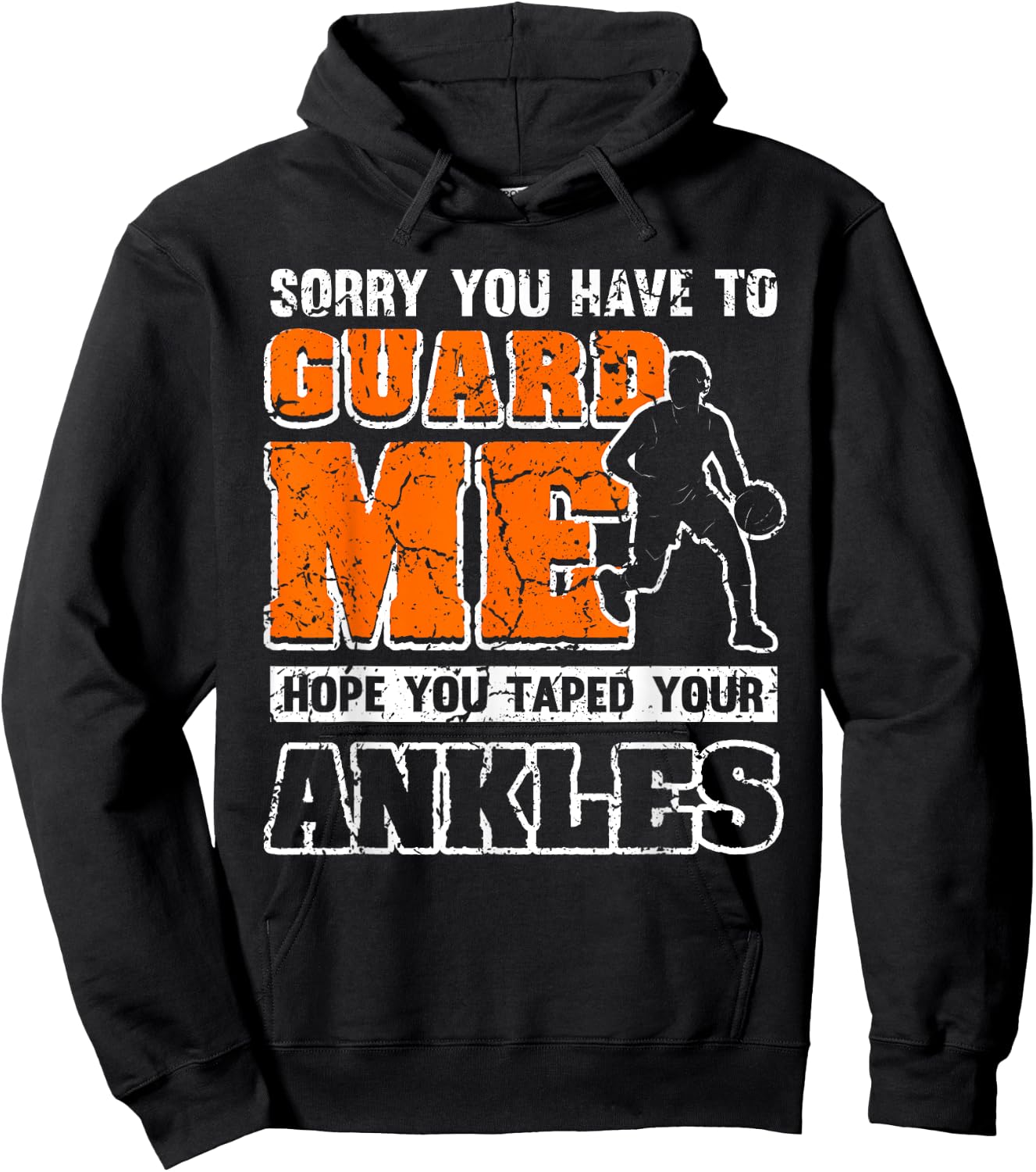 Funny Basketball Quote Sorry You Have To Guard Me Hoodie - Hoodie | Black
