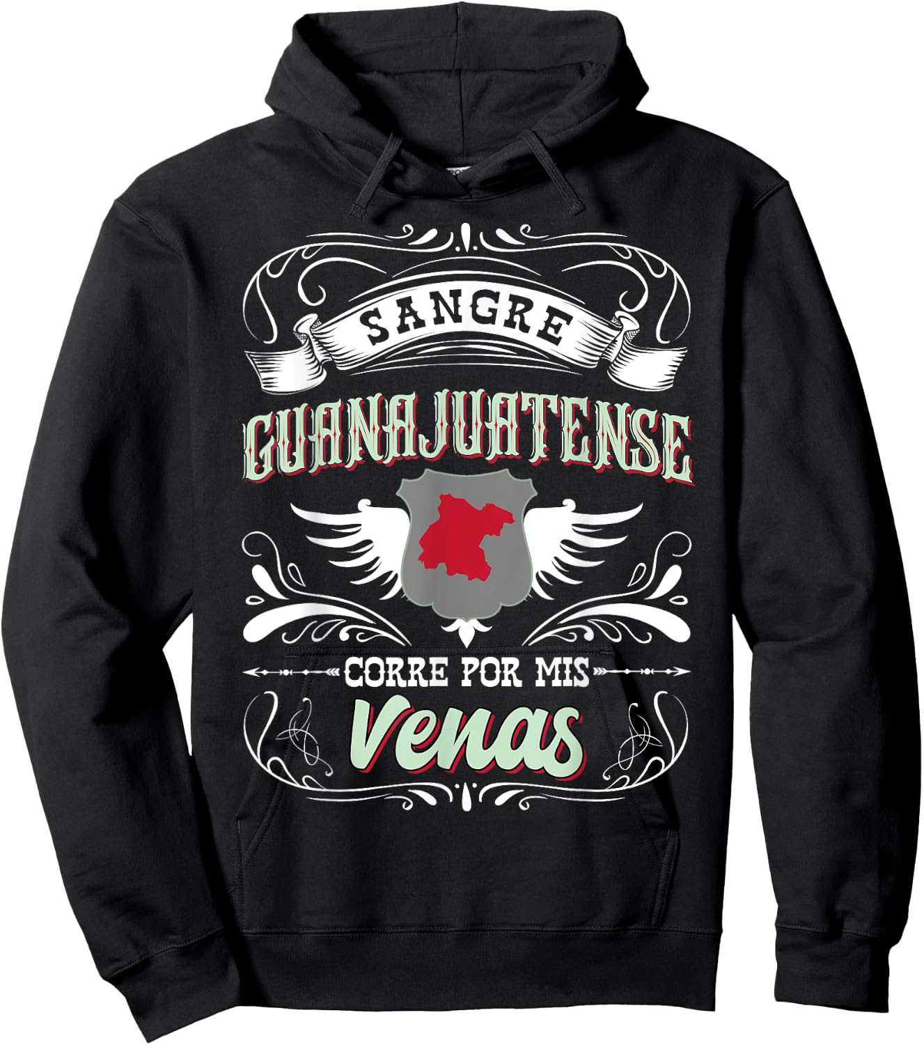 Camisa Guanajuato Sangre Guanajuatense Corre Por Mis Venas Hoodie - Hoodie | Black