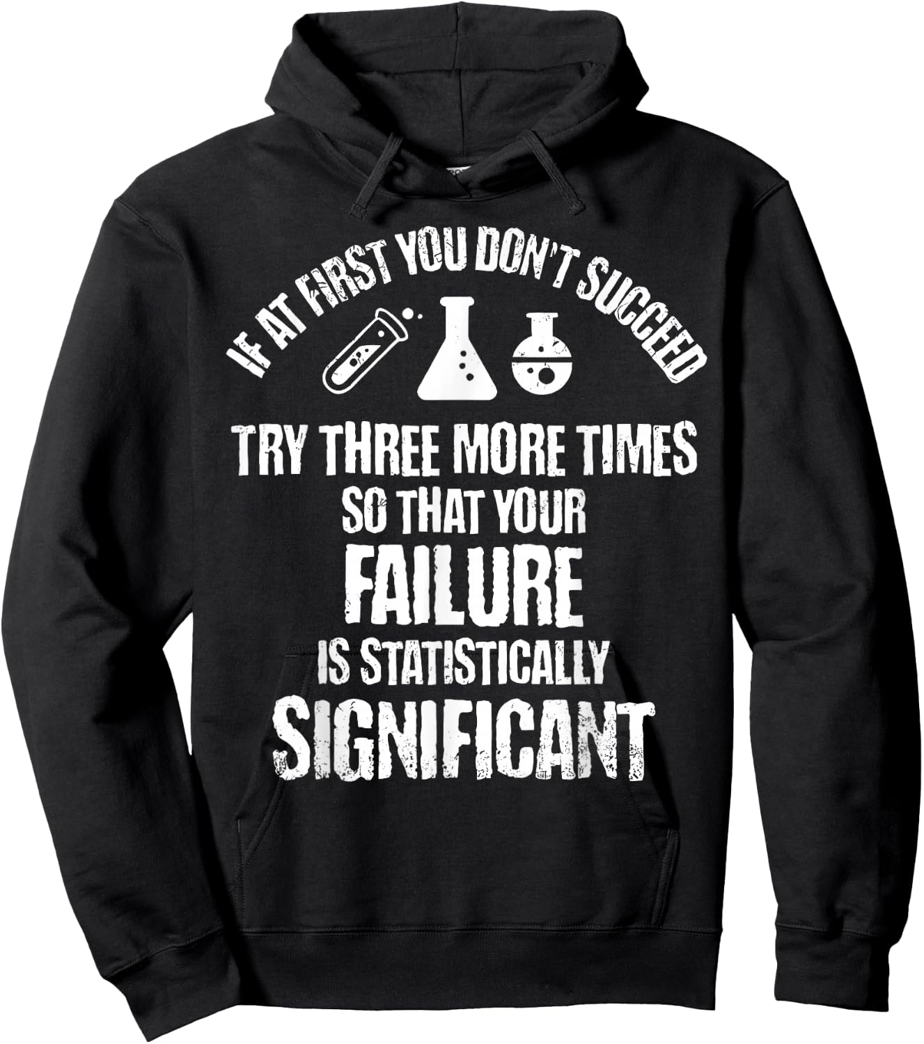 If At First You Don't Succeed Try Three More Times Science Hoodie - Hoodie | Black