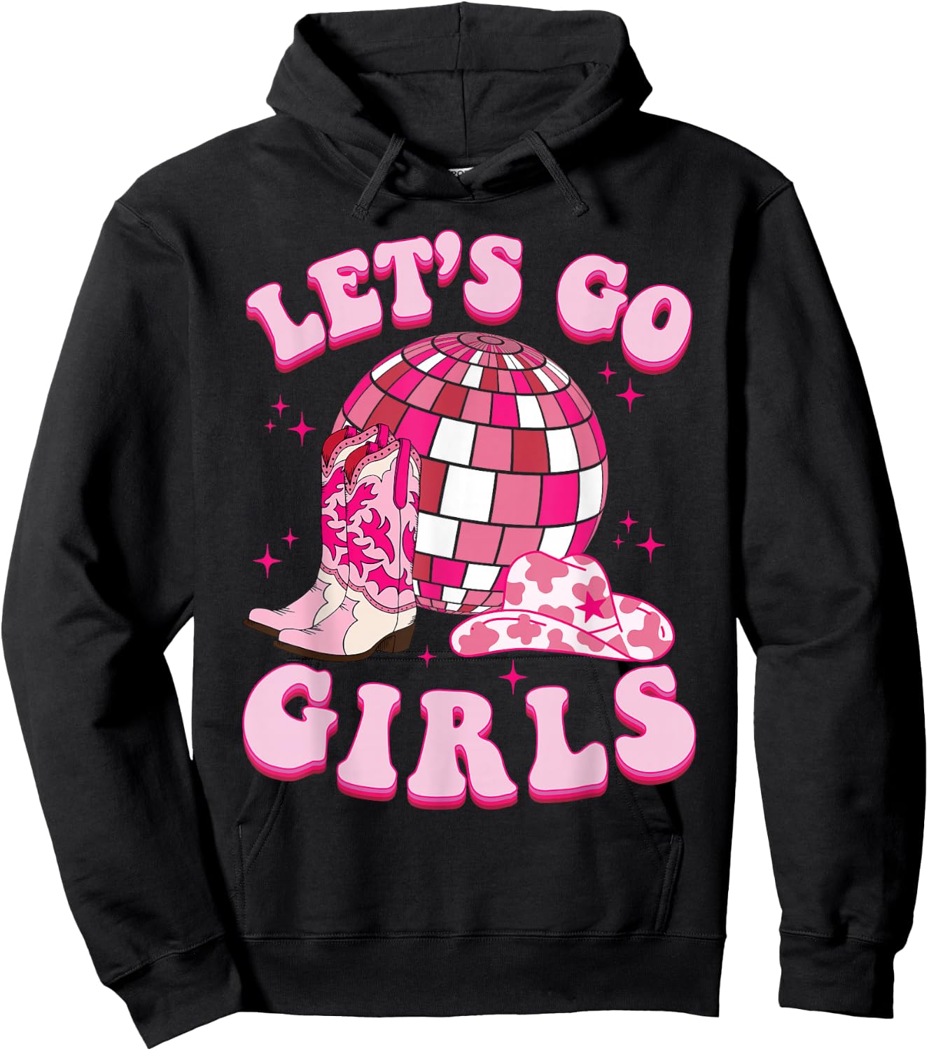 Let's Go Girls Cowgirl Boot Hat Disco Bachelorette Party Hoodie - Hoodie | Black