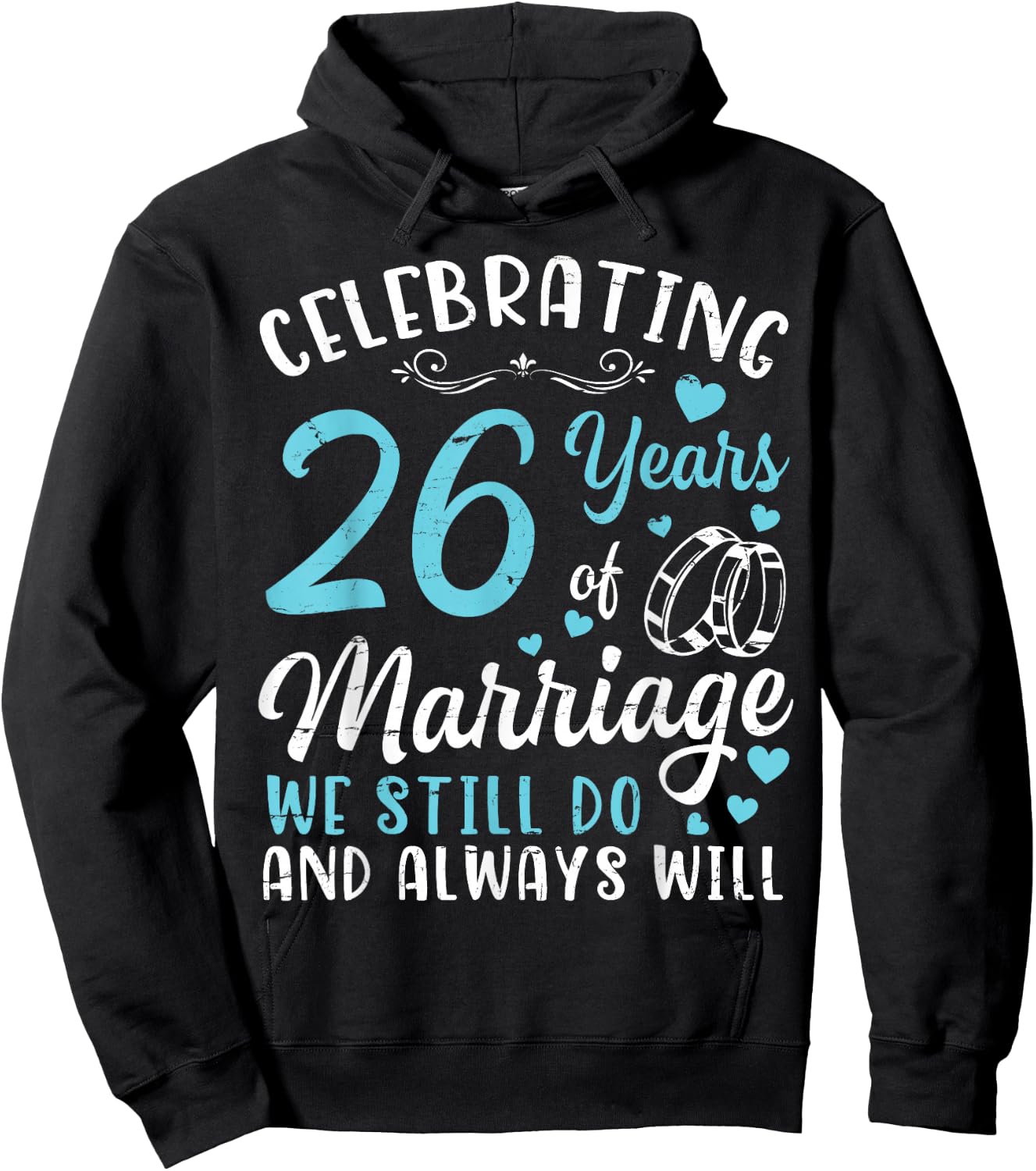 Celebrating 26 Years Of Marriage We Still Do And Always Will Hoodie - Hoodie | Black