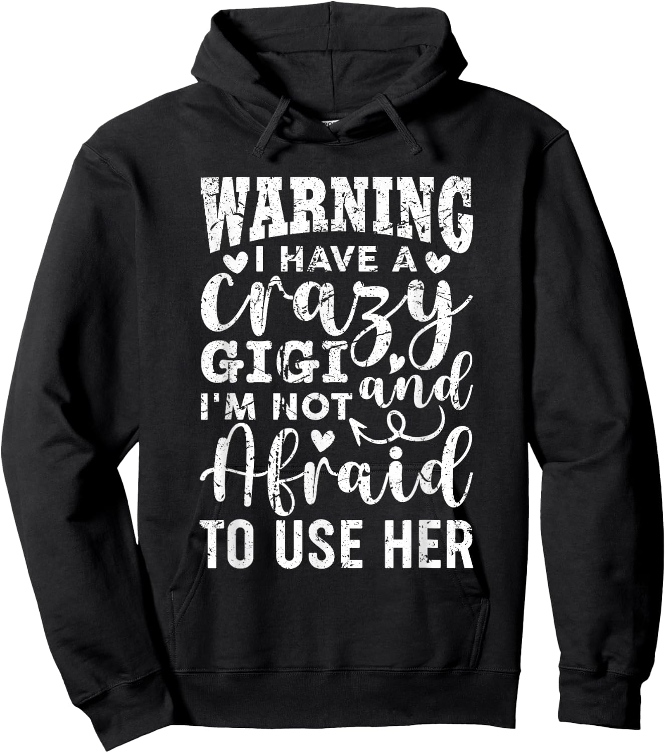 Funny Gigi Grandma Grandmother Warning I have A Crazy Gigi Hoodie - Hoodie | Black