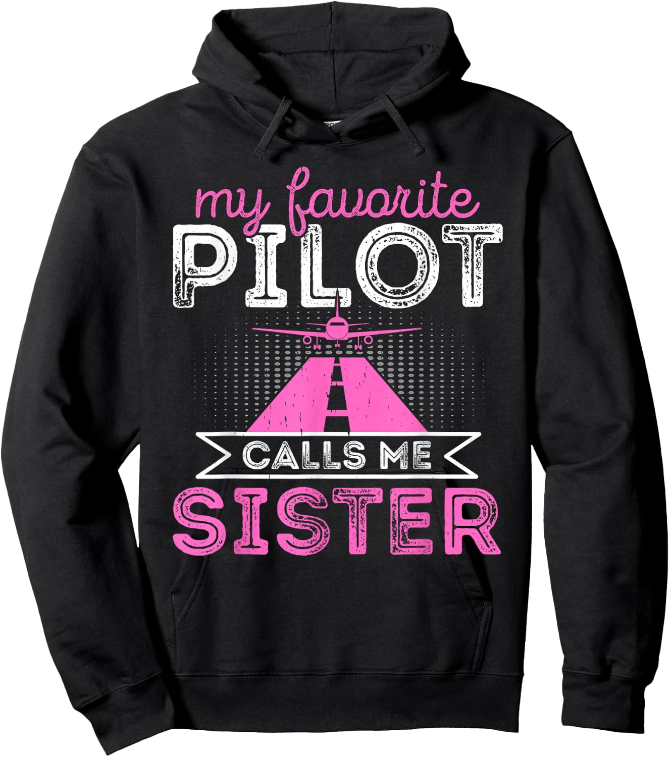 My Favorite Pilot Calls Me Sister Funny Airplane Pilot Sis Hoodie - Hoodie | Black