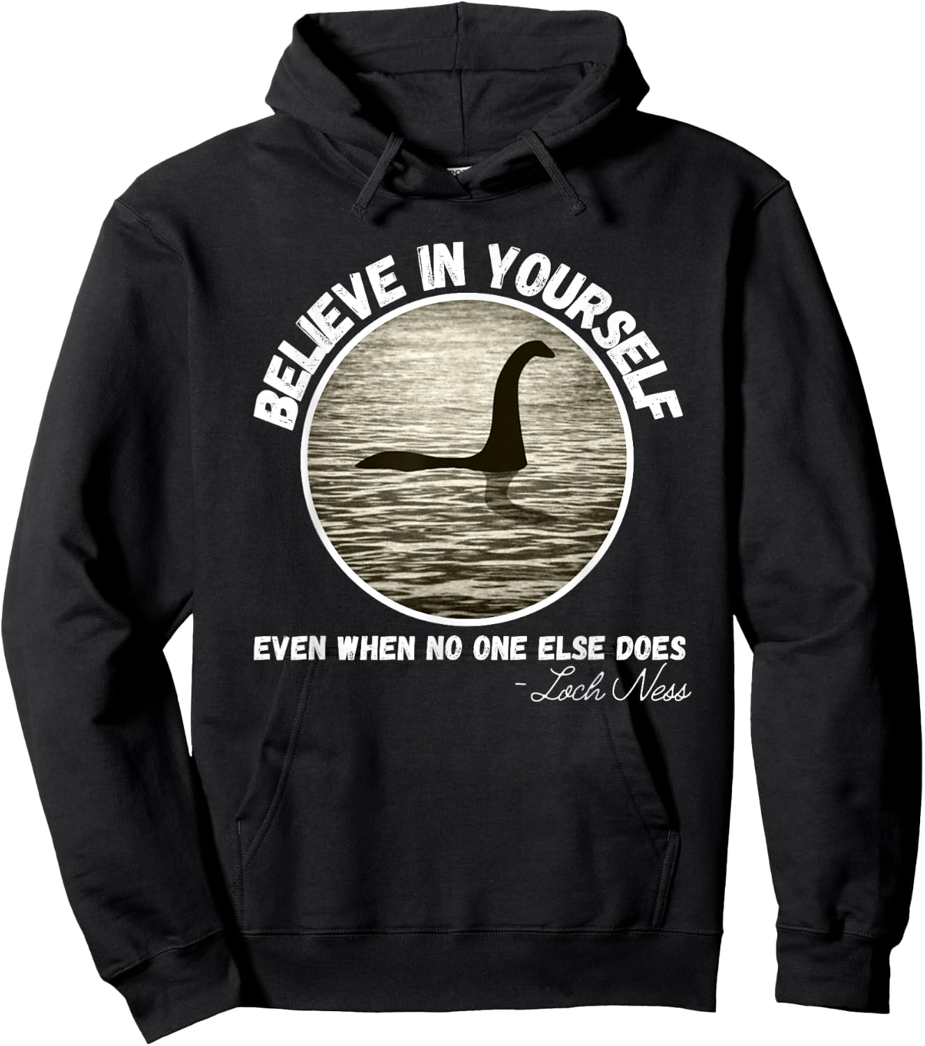 Believe In Yourself Even When No One else Does Fun Loch Ness Hoodie - Hoodie | Black