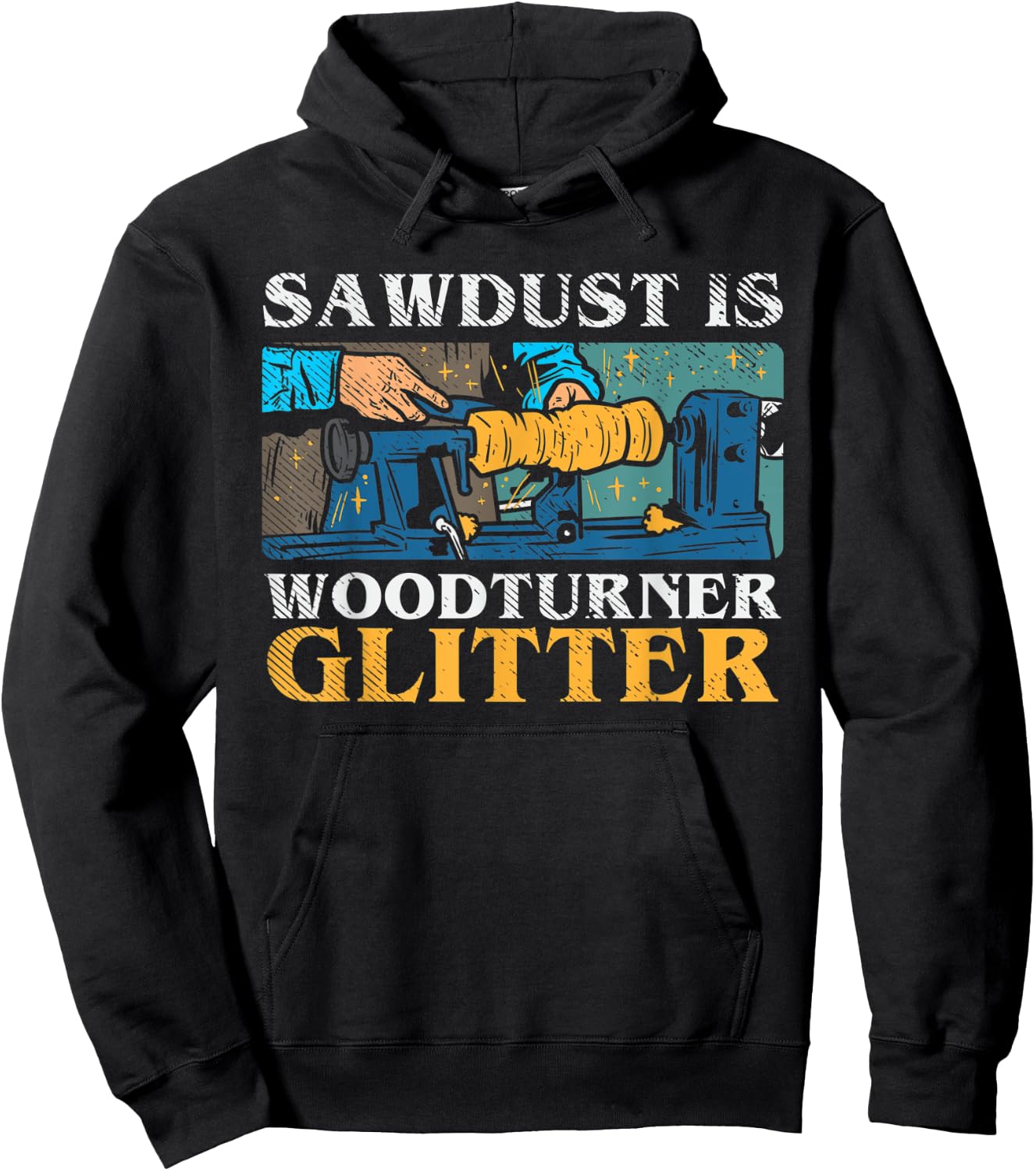 Sawdust Is Woodturner Glitter Funny Woodturning Lathe Dad Hoodie - Hoodie | Black