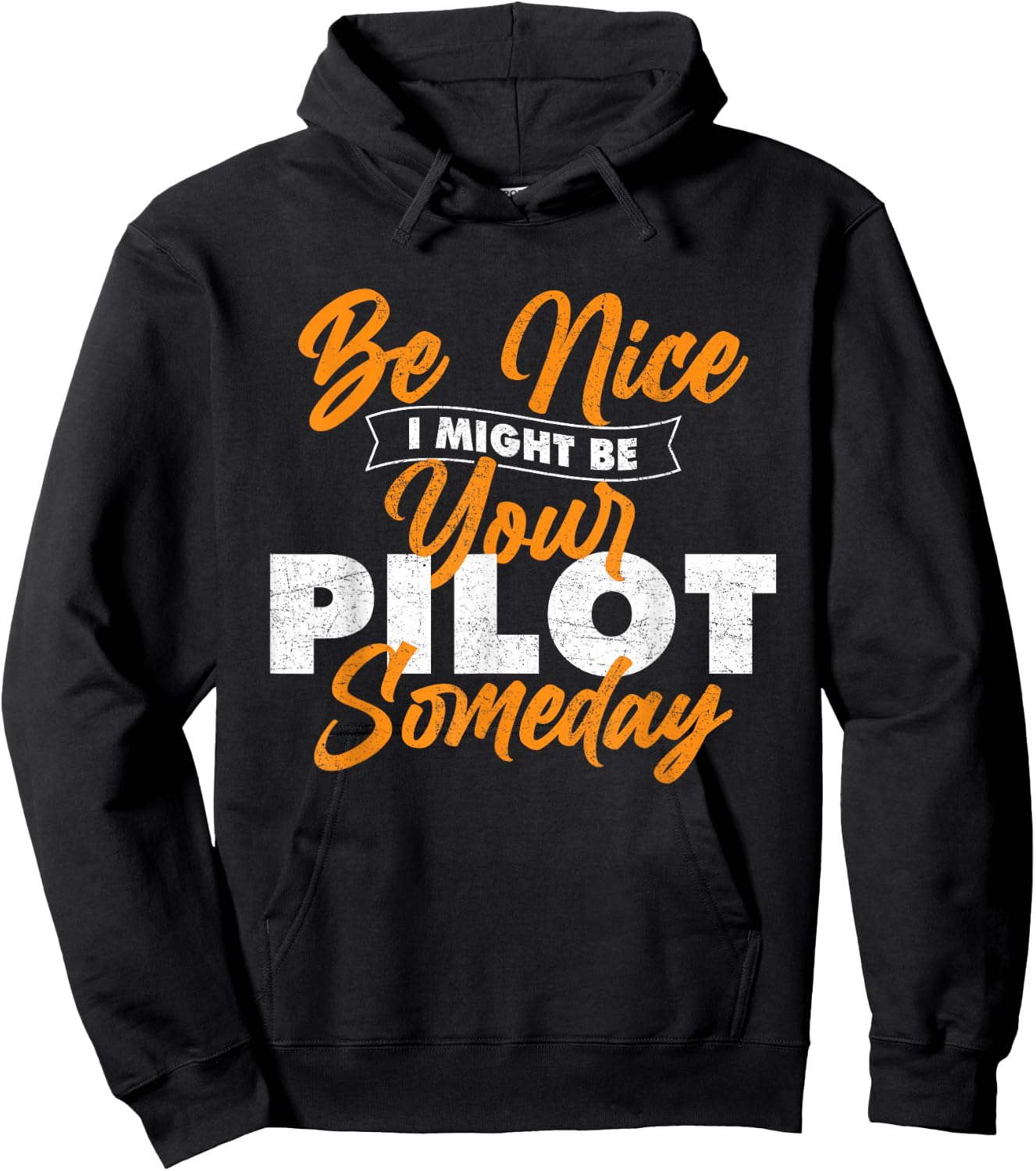 Be Nice I Might Be Your Pilot Someday - Plane Airline Pilot Hoodie - Hoodie | Black