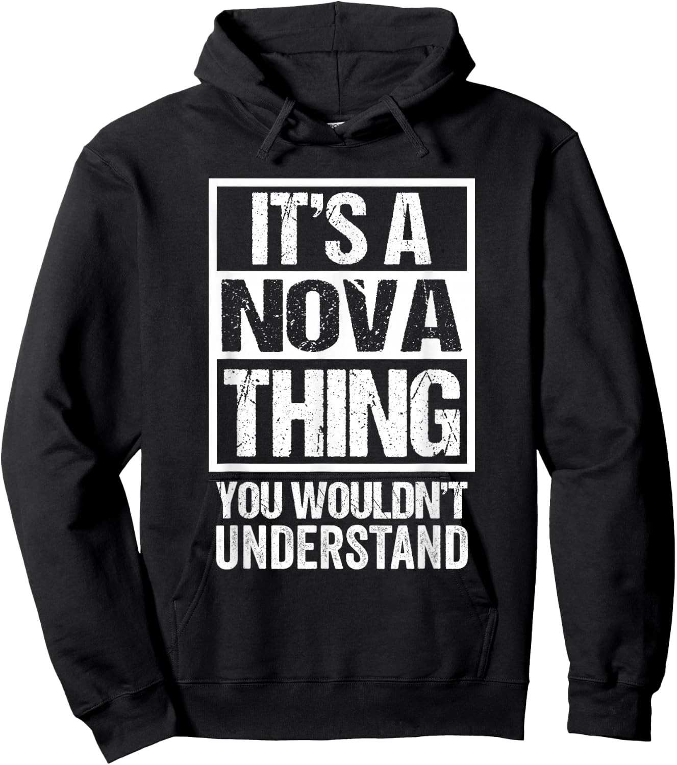 It's A Nova Thing You Wouldn't Understand - First Name Hoodie - Hoodie | Black