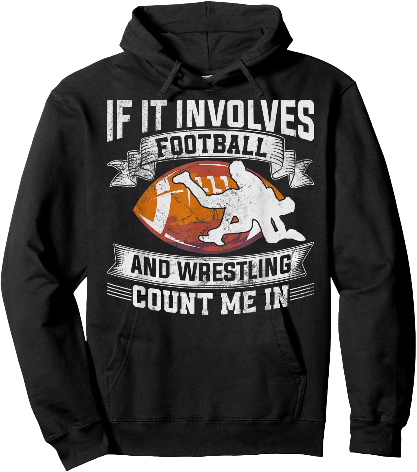 Wrestler If It Involves Football And Wrestling Count Me In Hoodie - Hoodie | Black