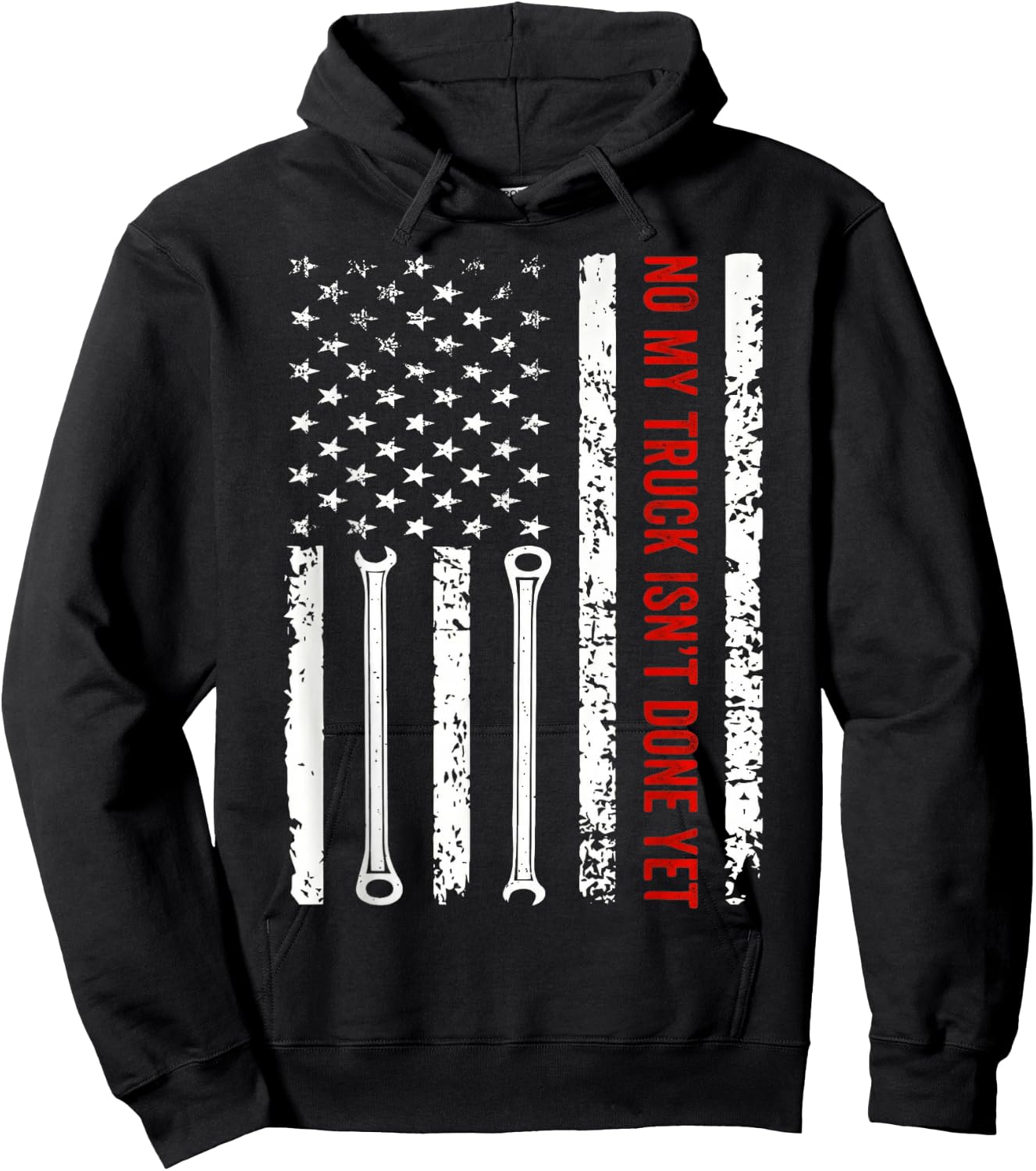 NO My Truck Isn't Done Yet American Flag Wrench Mechanic Hoodie - Hoodie | Black