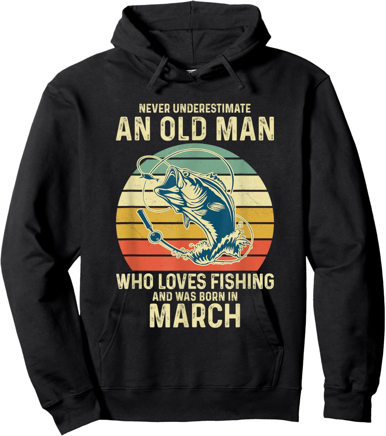 Never Underestimate An Old Man Who Loves Fishing March Hoodie - Hoodie | Black