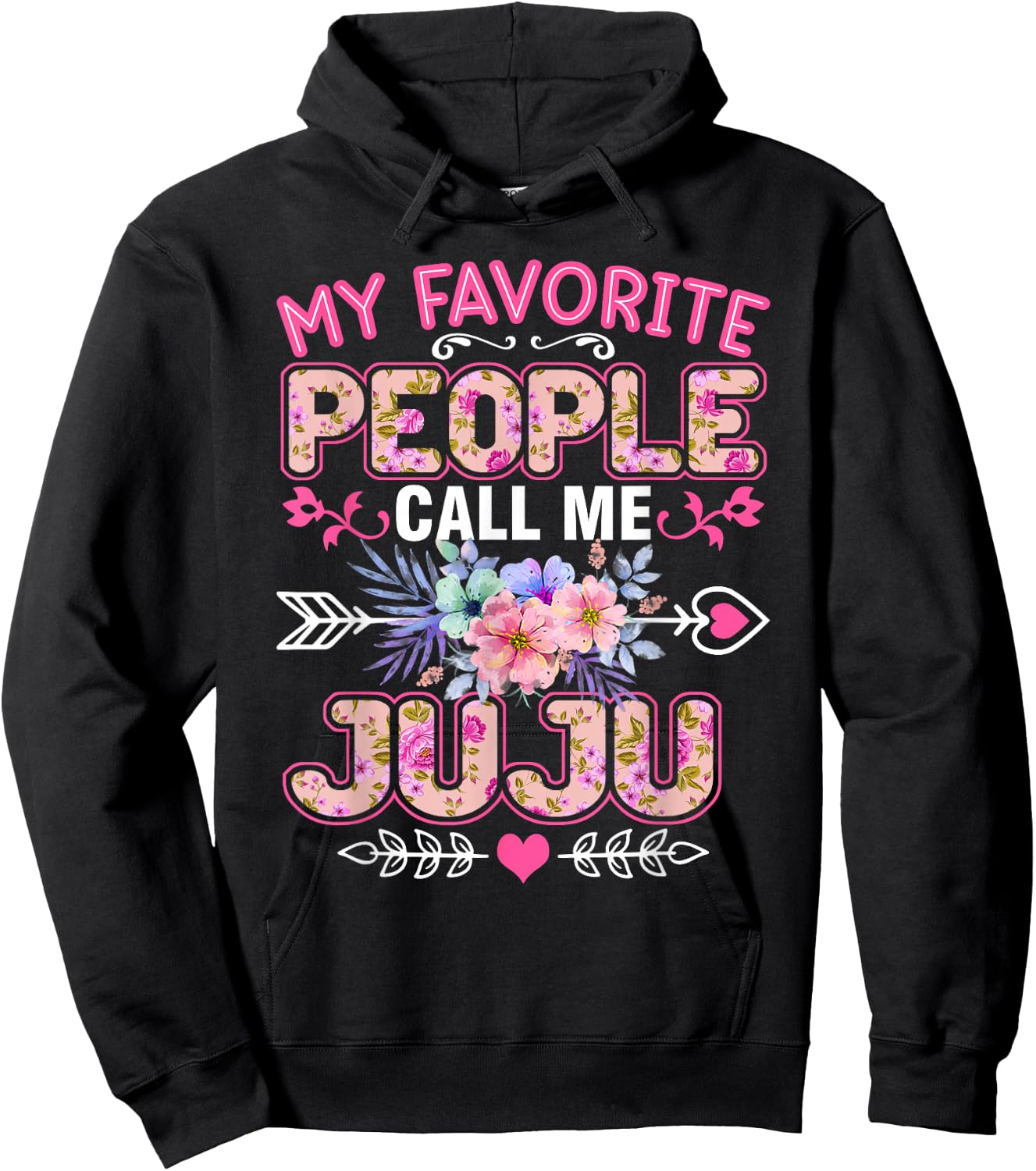 My Favorite People Call Me Juju Shirt Funny Mother's Day Hoodie - Hoodie | Black