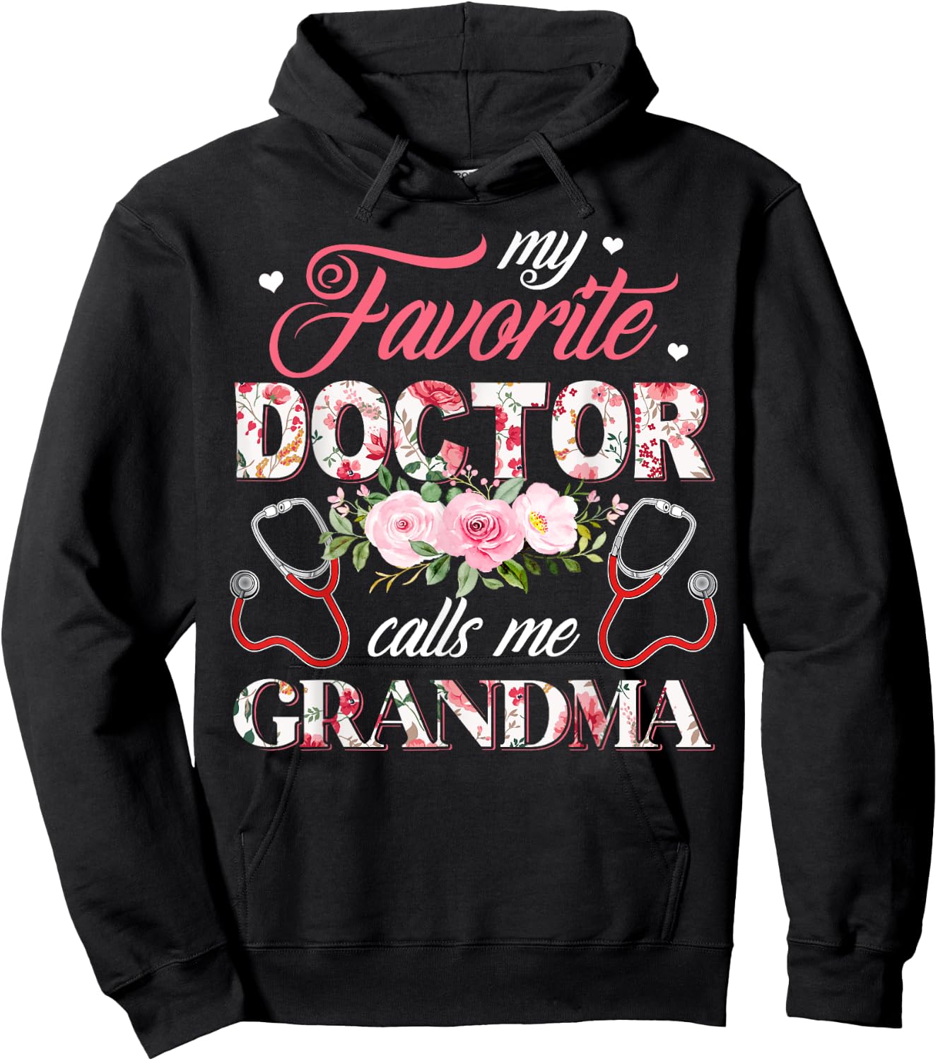 My Favorite Doctor Call Me Grandma Flower Happy Mother's Day Hoodie - Hoodie | Black