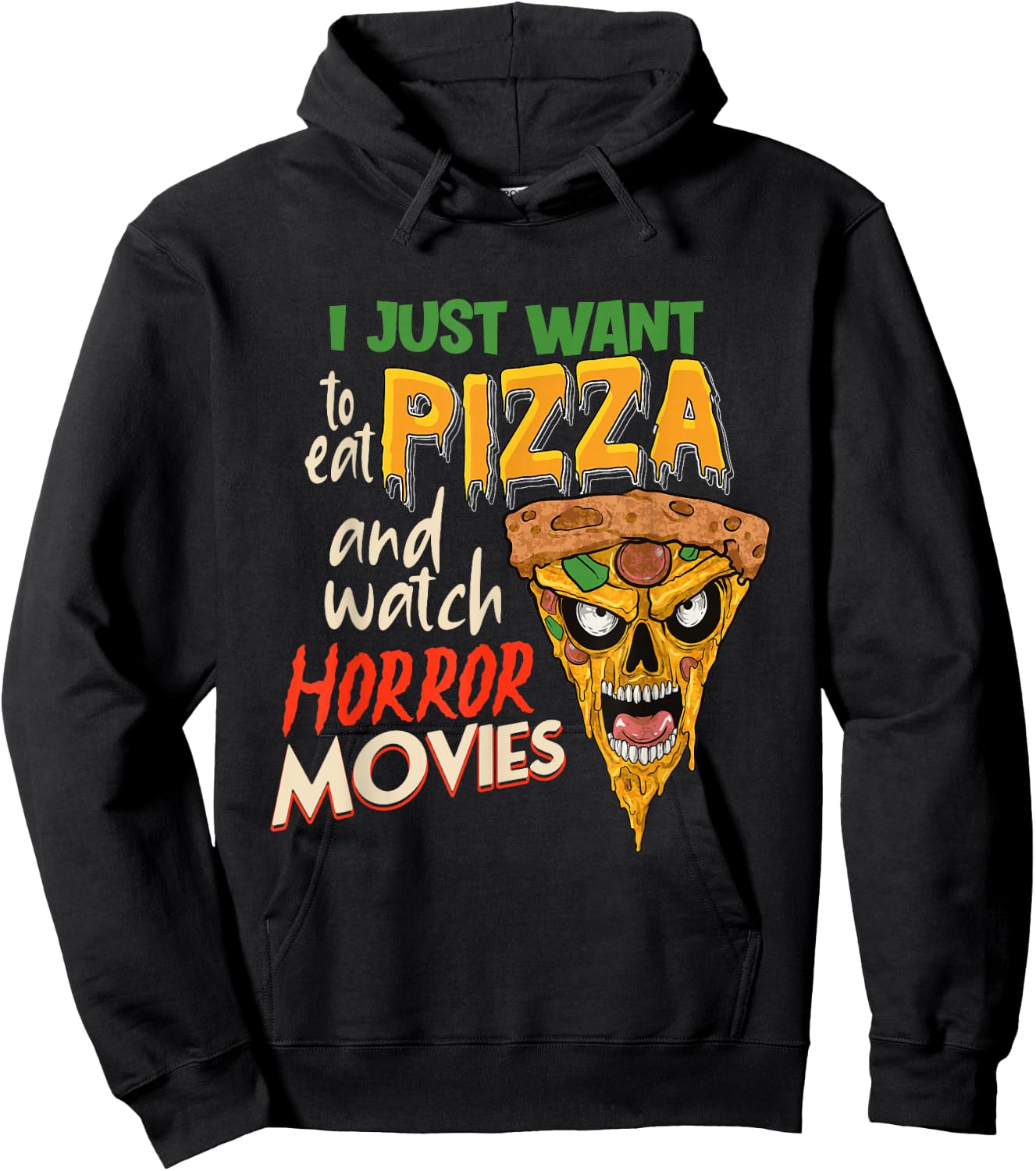 I Just want to eat Pizza and watch Horror Movies Horror Fan Hoodie - Hoodie | Black