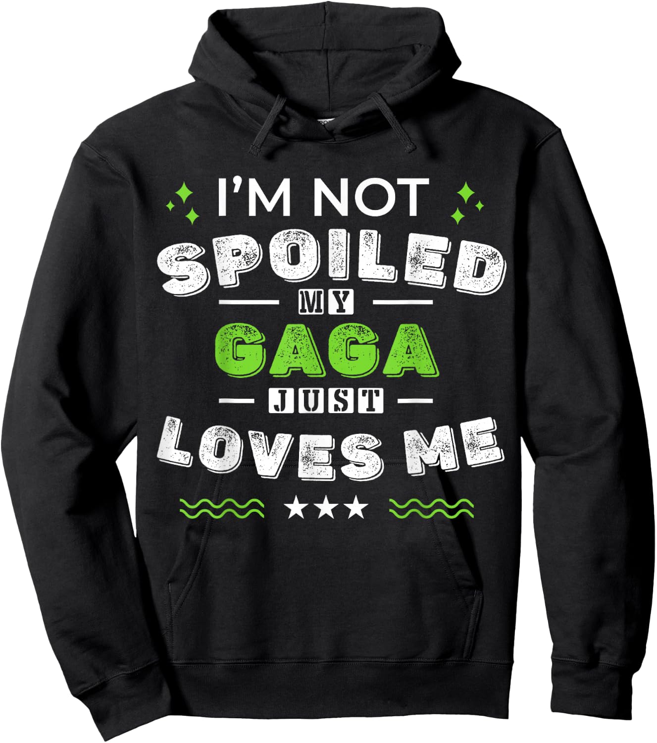 I'm Not Spoiled My Gaga Just Loves Me Mother's Day Hoodie - Hoodie | Black