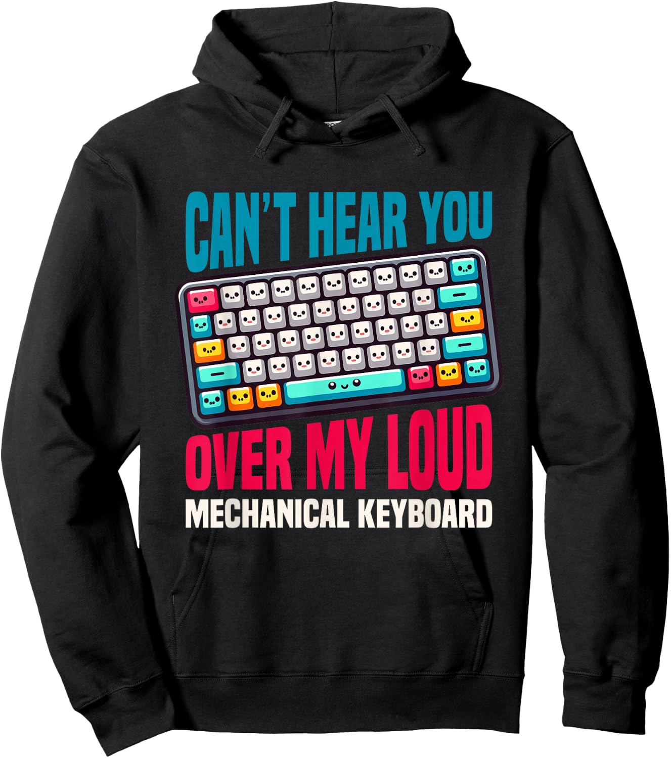 Can't Hear You Over My Loud Mechanical Keyboard Hoodie - Hoodie | Black