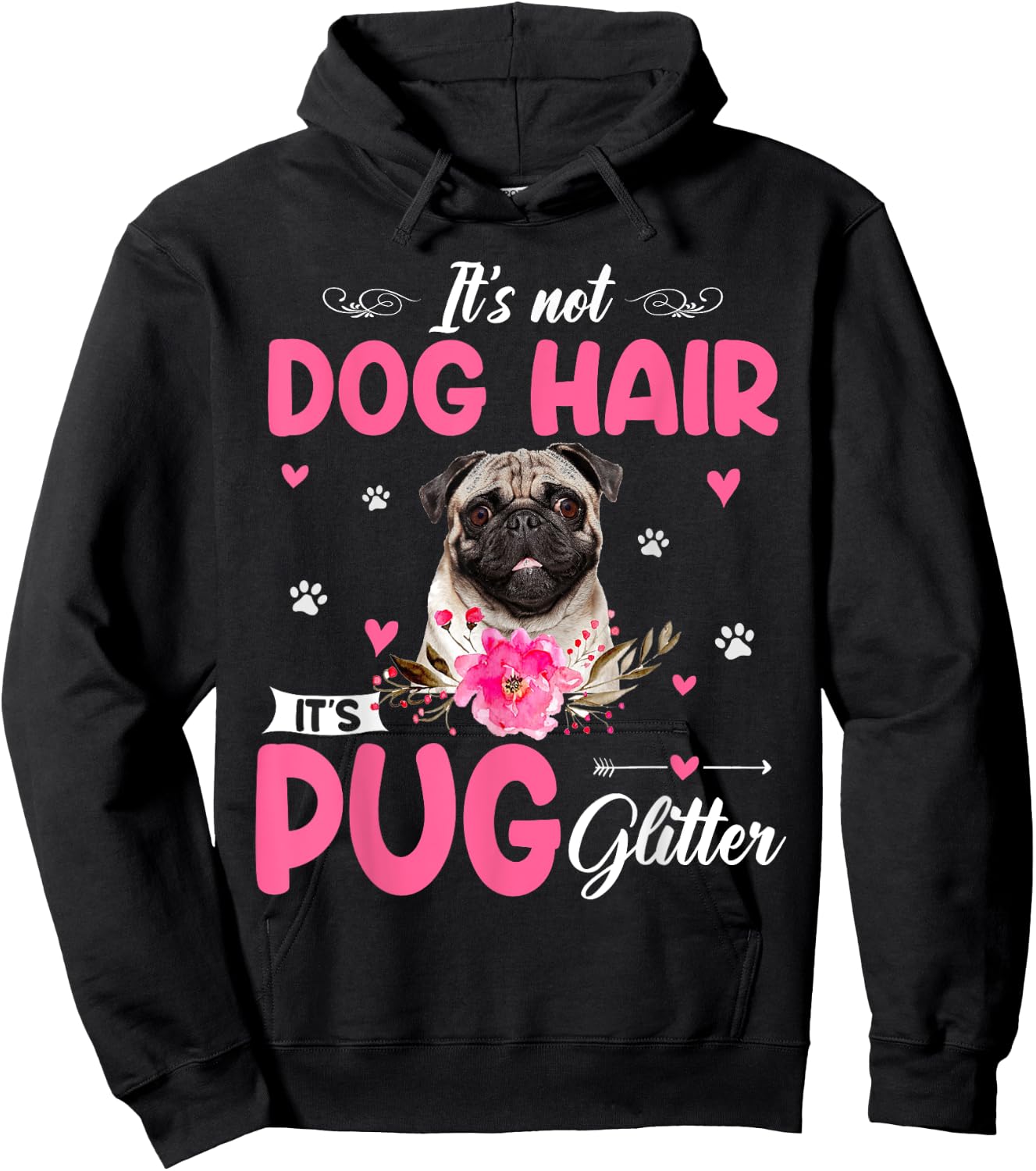 This Is Not Dog Hair It Is Pug Glitter Floral Flower Pug Hoodie - Hoodie | Black