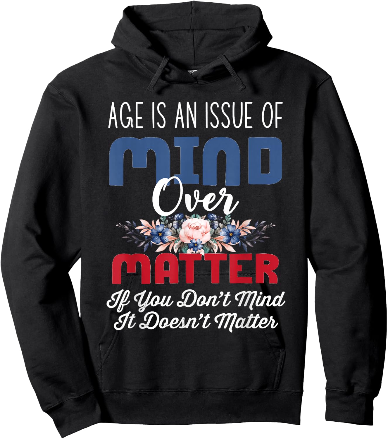 Age Is Mind Over Matter Png Hoodie - Hoodie | Black