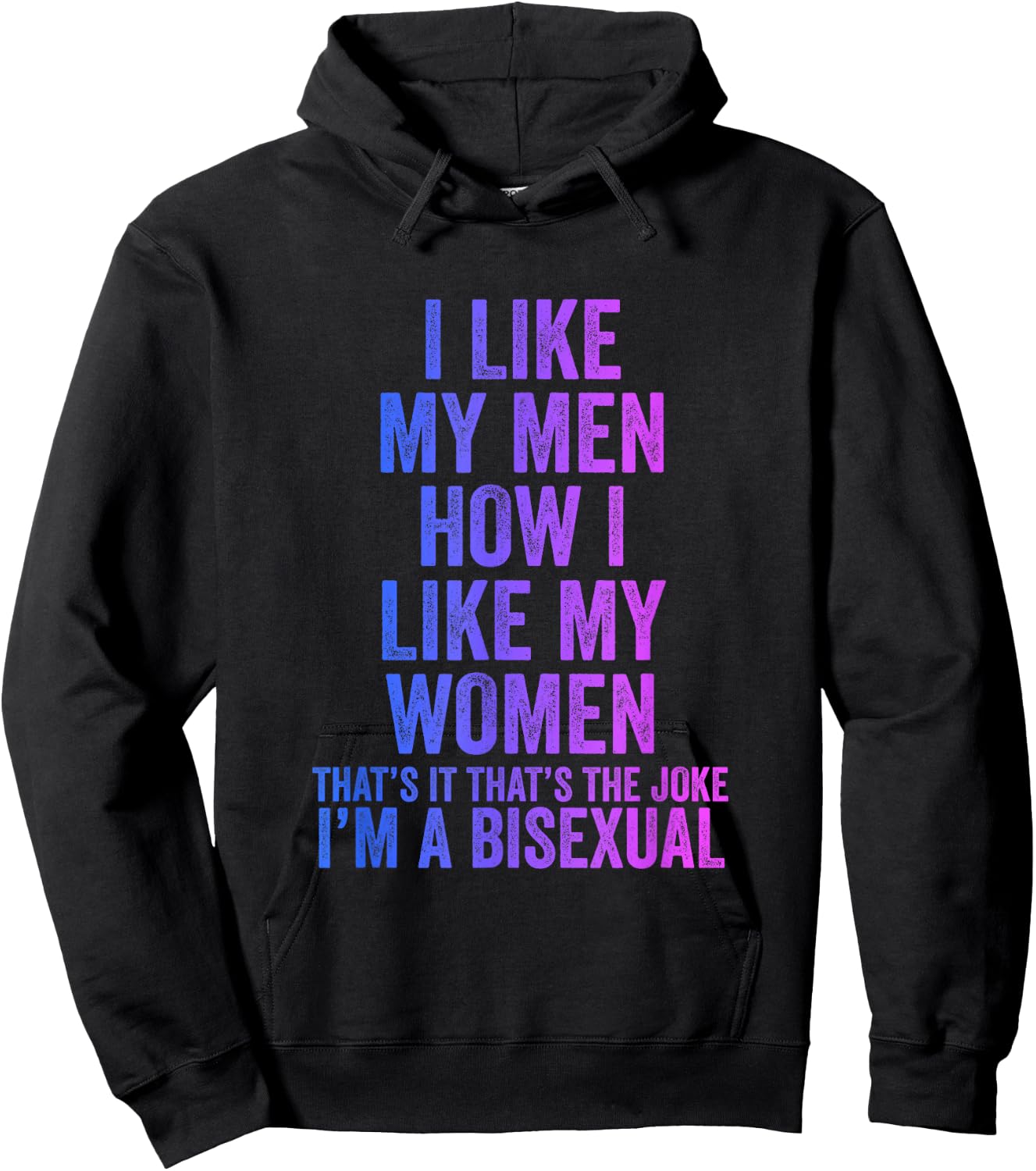 I like my men as I like my women bisexual Hoodie - Hoodie | Black