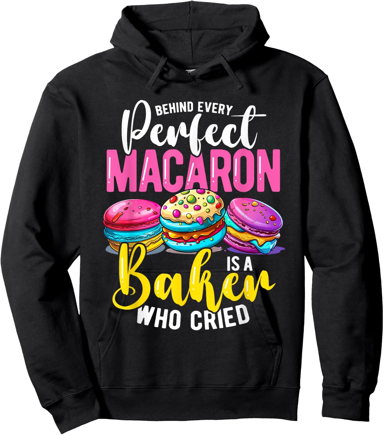 Macaron Baker Who Cried, Cupcake Baking Hoodie - Hoodie | Black
