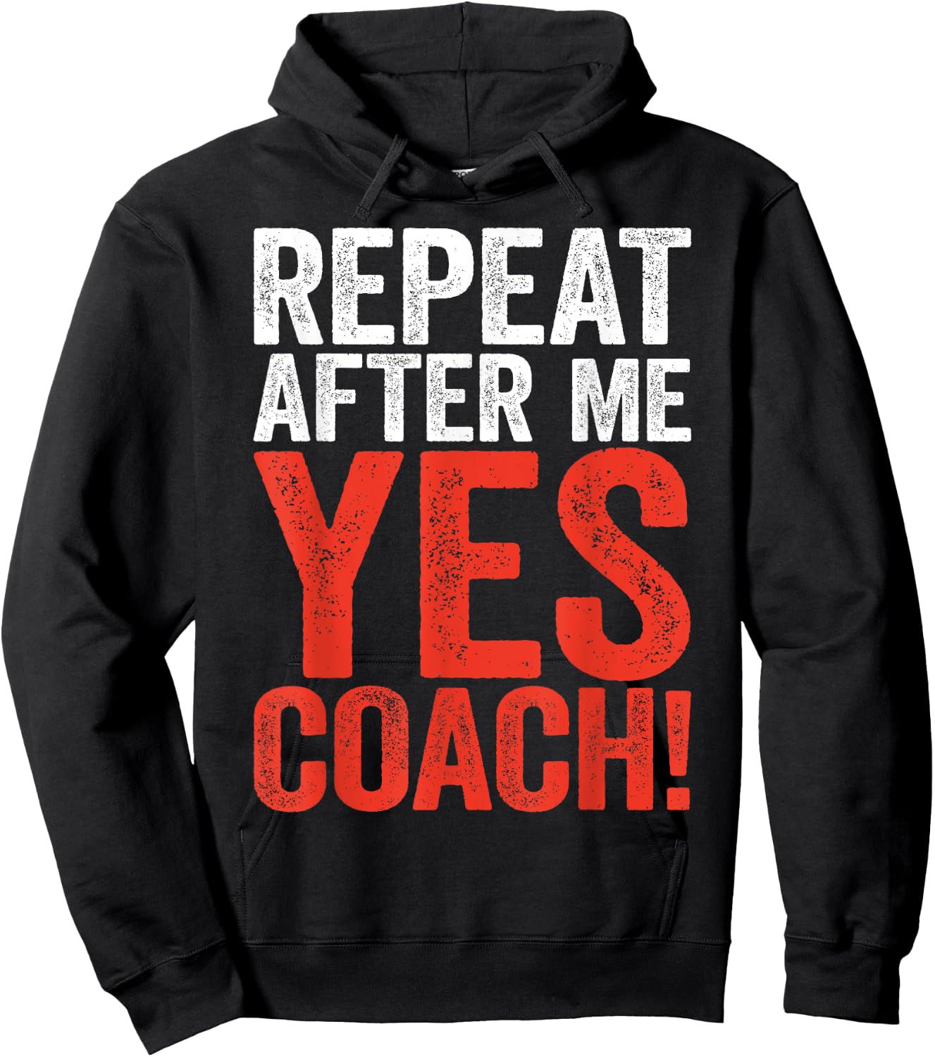Repeat After Me Yes Coach Shirt Men Women Funny Coaching Hoodie - Hoodie | Black
