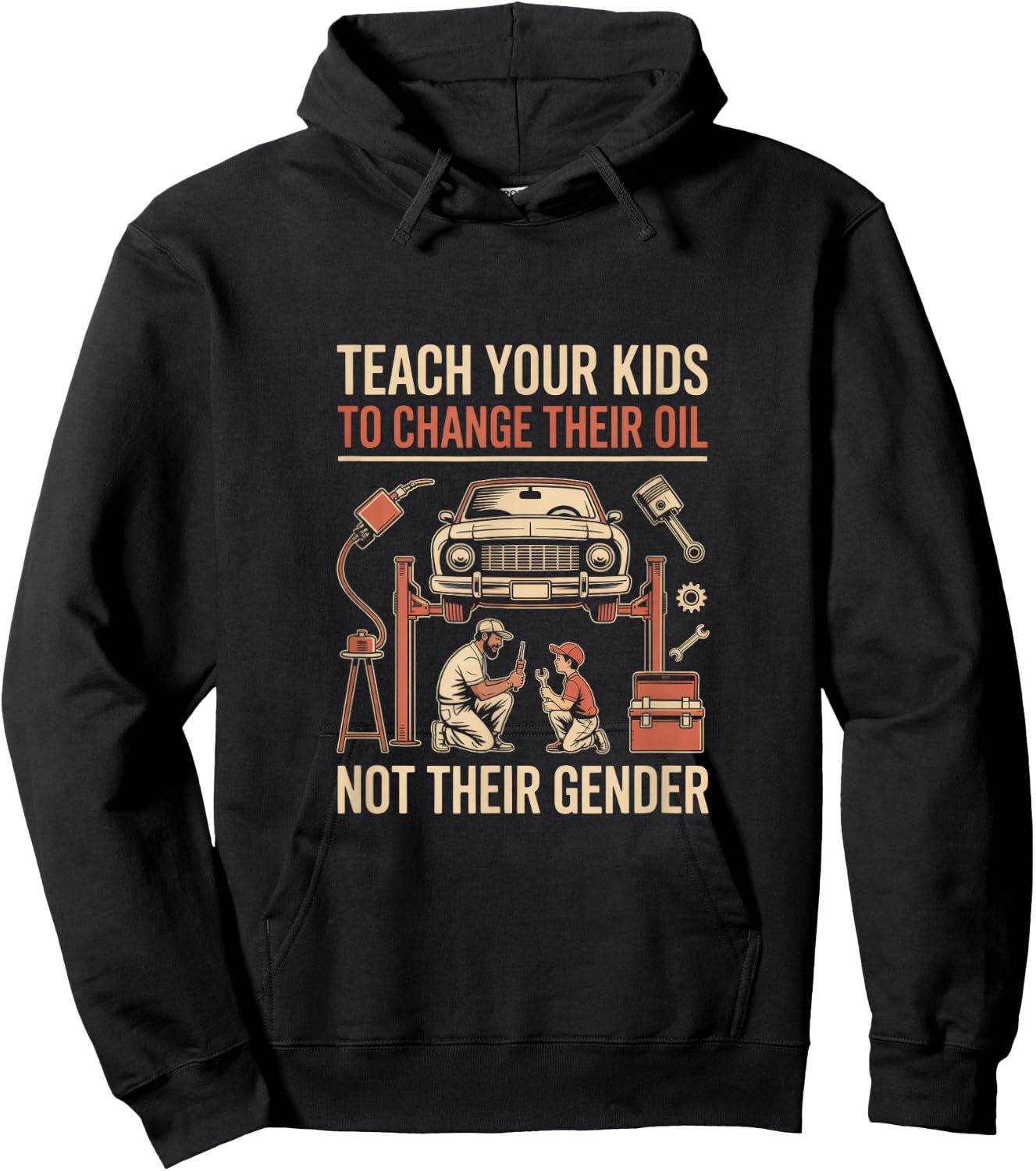 Teach Your Kids to Change Their Oil Not Gender Mechanic Life Hoodie - Hoodie | Black