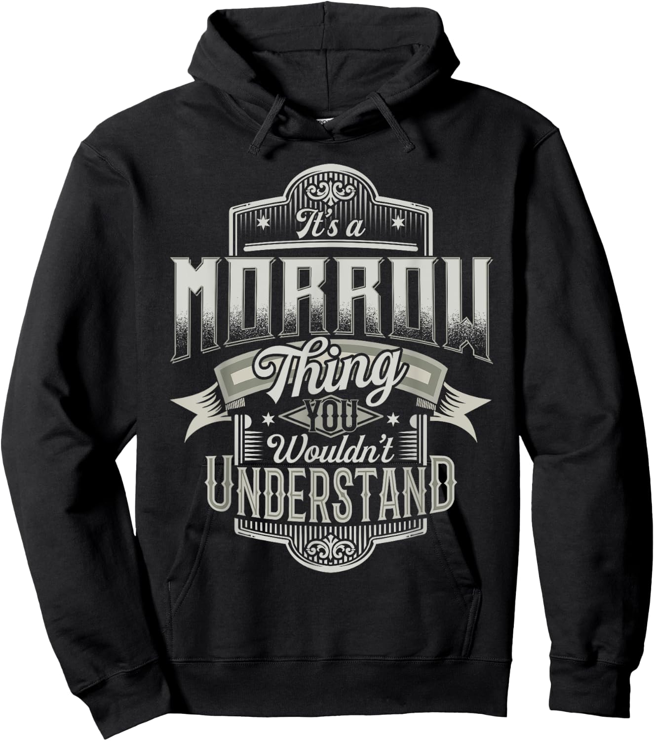 It's A MORROW Thing You Wouldn't Understand Last Name Funny Hoodie - Hoodie | Black