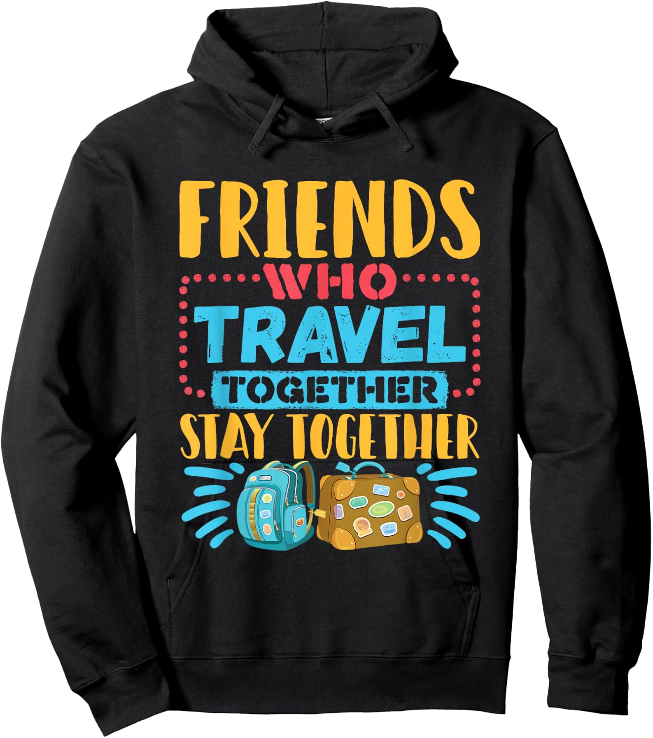 Friends Who Travel Together Stay Together Travel Buddy Hoodie - Hoodie | Black