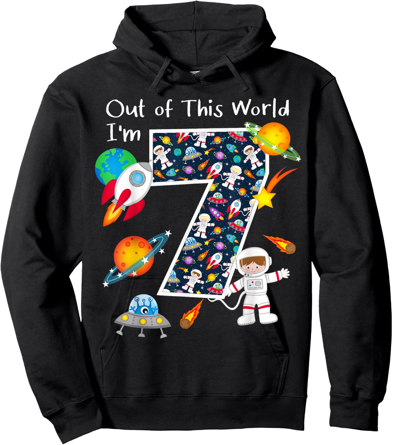 Out Of This World I'm 7 Outer Space 7 Year Old 7th Birthday Hoodie - Hoodie | Black
