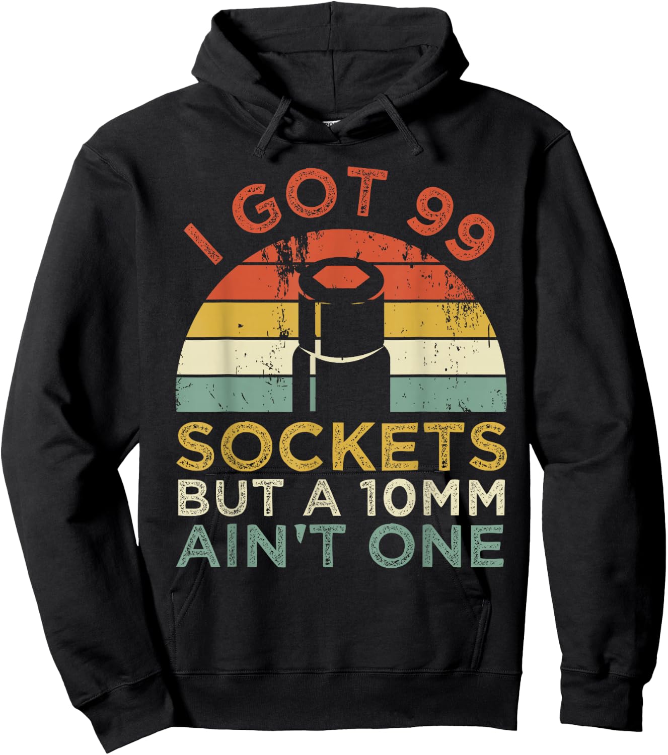 I Got 99 Sockets But A 10mm Ain't One Funny mechanic Hoodie - Hoodie | Black