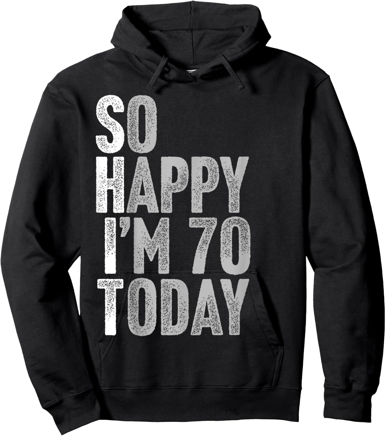 So Happy I'm 70 Years Old Seventy Joke Funny 70th Birthday Hoodie - Hoodie | Black