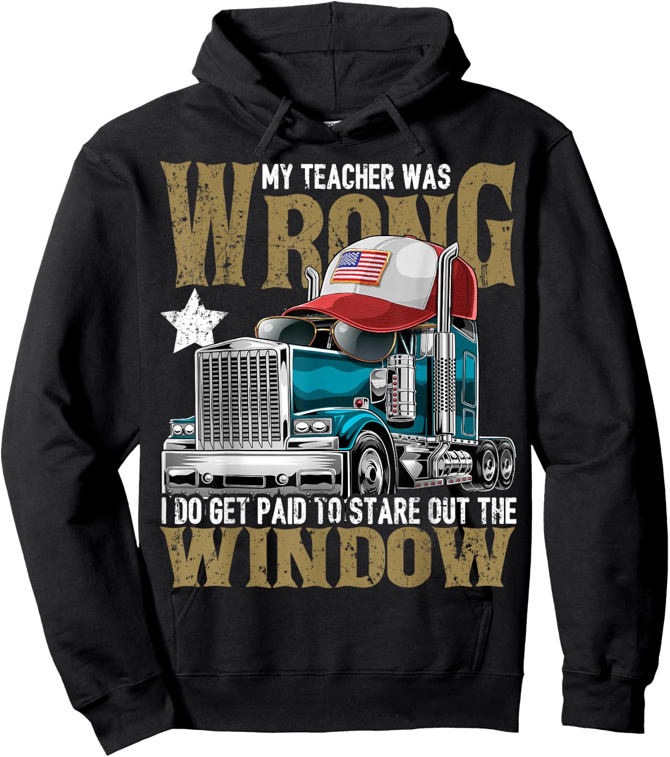 My Teacher Was Wrong Truck Driver Shirt Trucker Hat Gift Men Hoodie - Hoodie | Black
