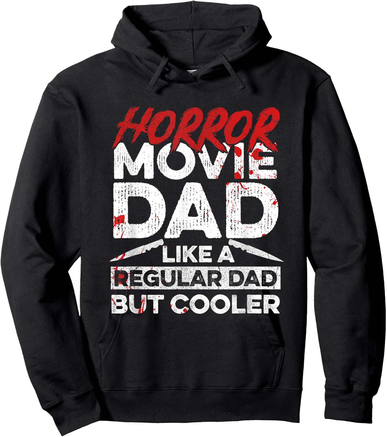 Halloween Horror Movie Quote for Your Horror Movie Dad Hoodie - Hoodie | Black