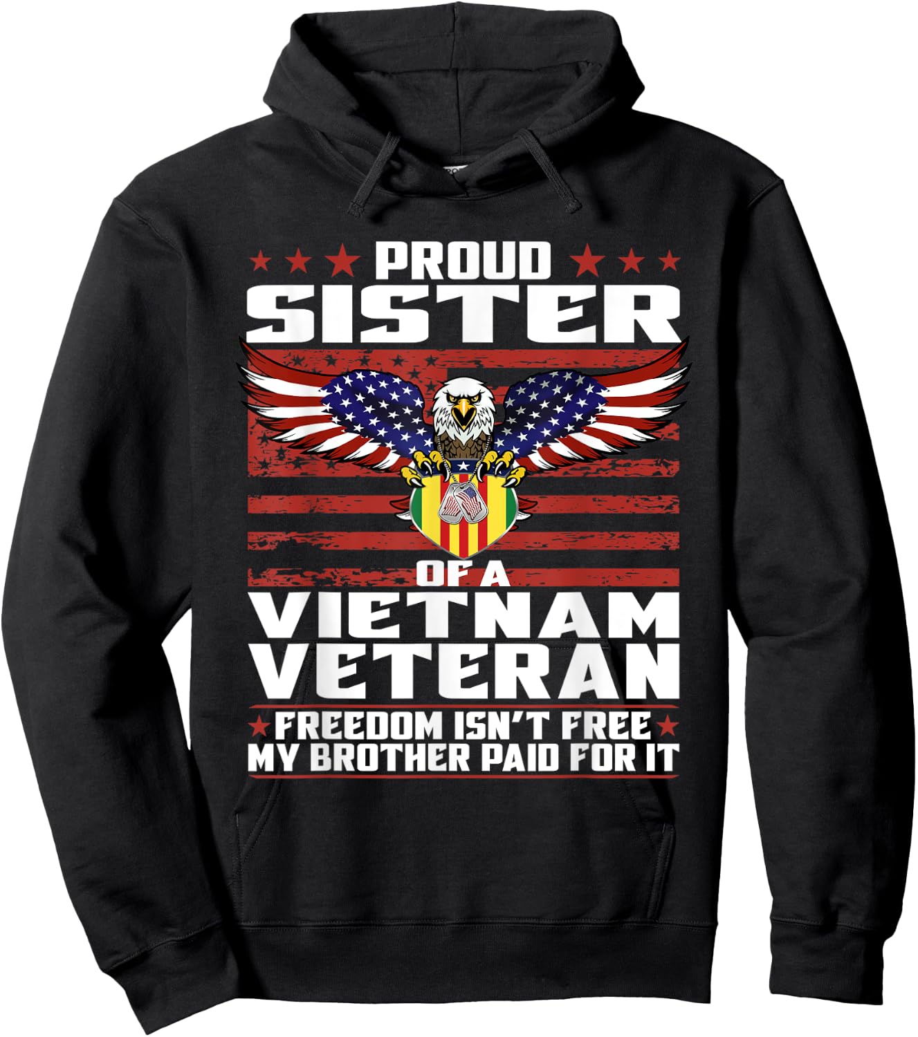 Freedom Isn't Free - Proud Sister Of A Vietnam Veteran Gift Hoodie - Hoodie | Black
