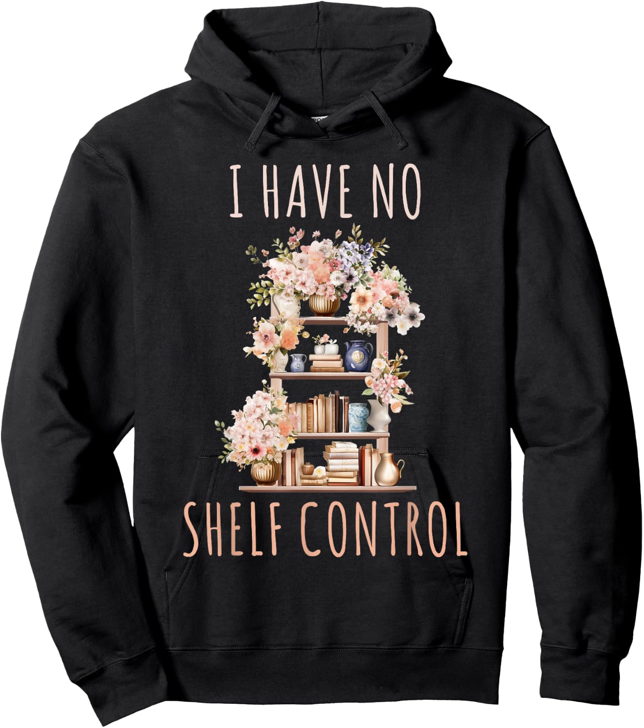I Have No Shelf Control Funny Library Reading Lovers Hoodie - Hoodie | Black
