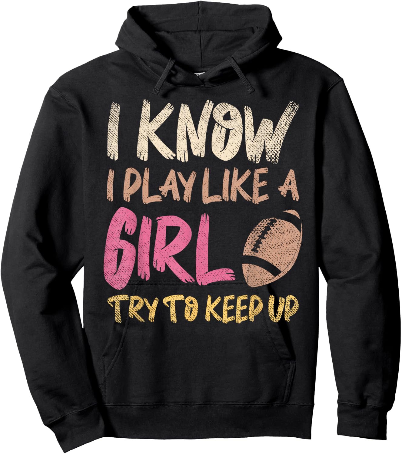 I Know I Play Like A Girl Try To Keep Up American Football Hoodie - Hoodie | Black