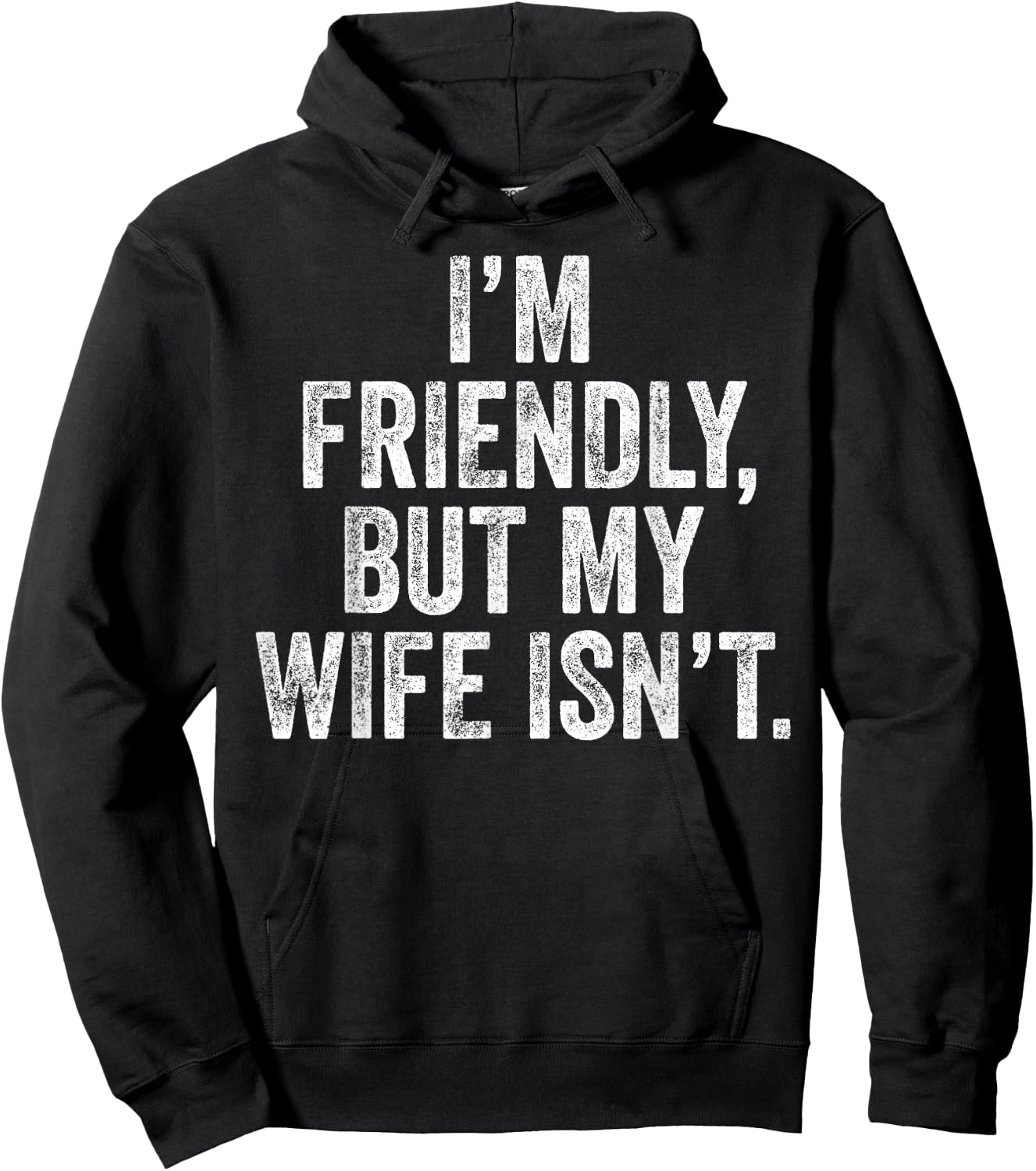Funny I'm Friendly But My Wife Isn't Hoodie - Hoodie | Black