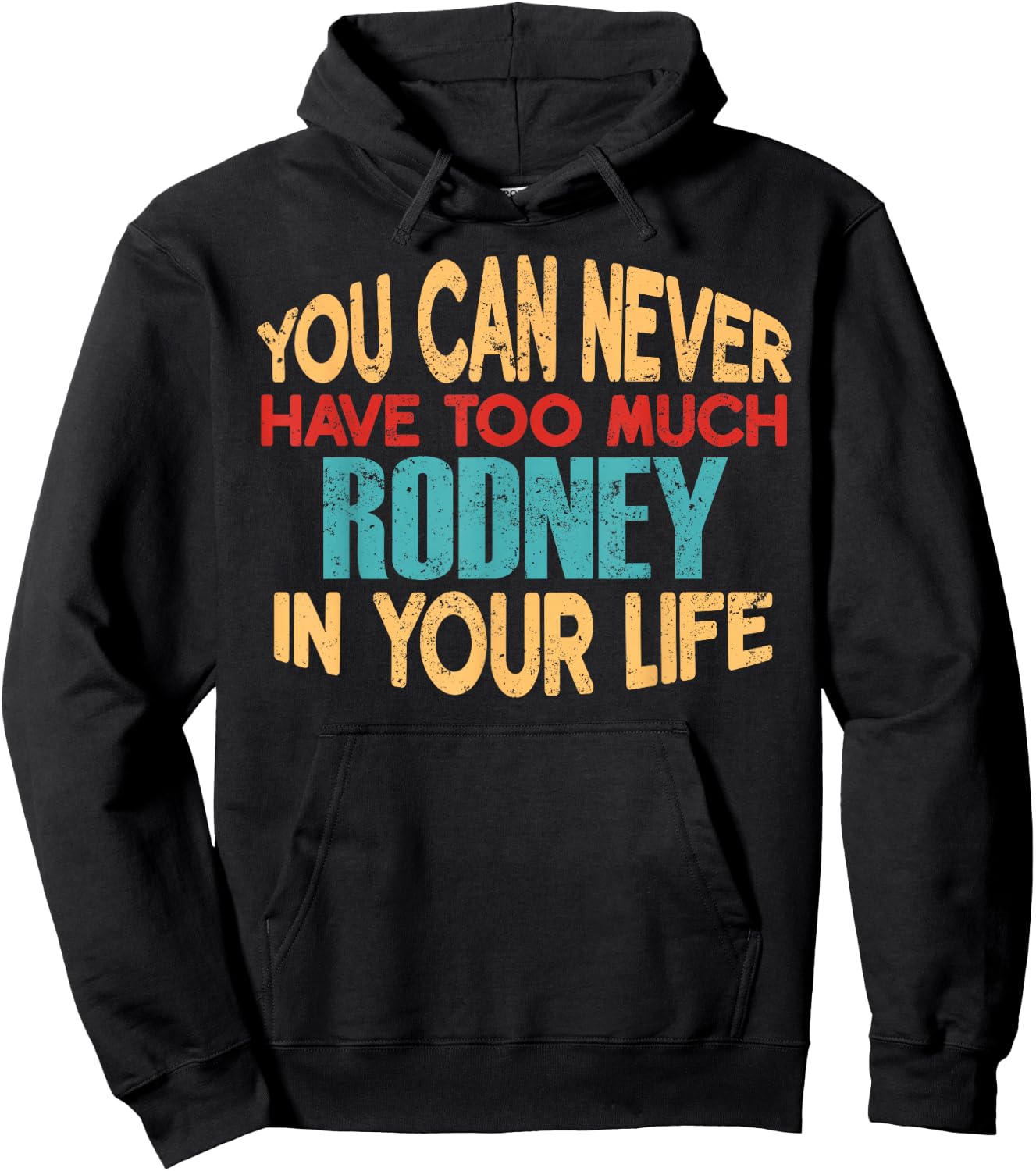 Funny Rodney Personalized First Name Joke Item Hoodie - Hoodie | Black