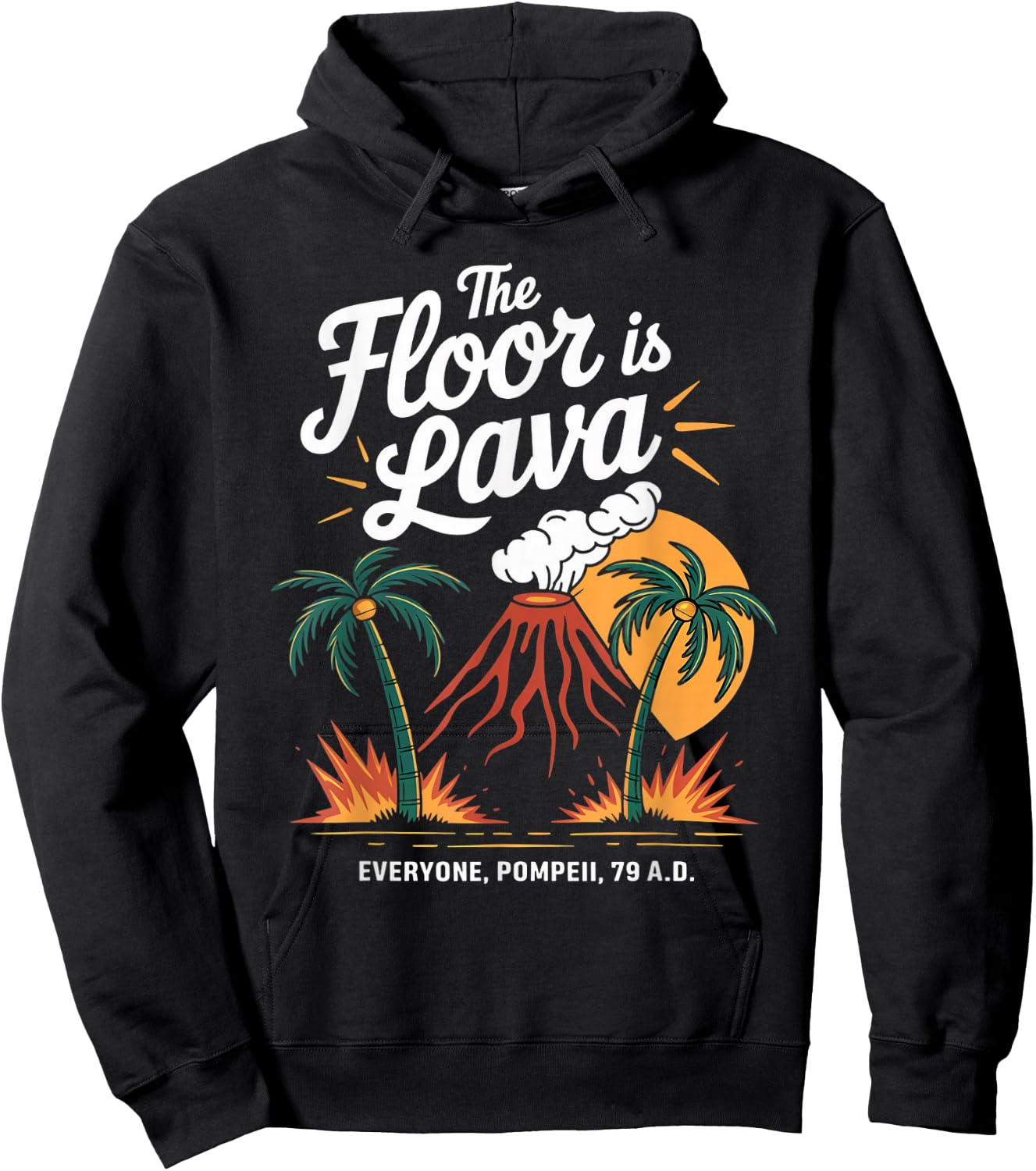 Floor Is Lava Geography Volcanoes Volcanology Volcanologist Hoodie - Hoodie | Black