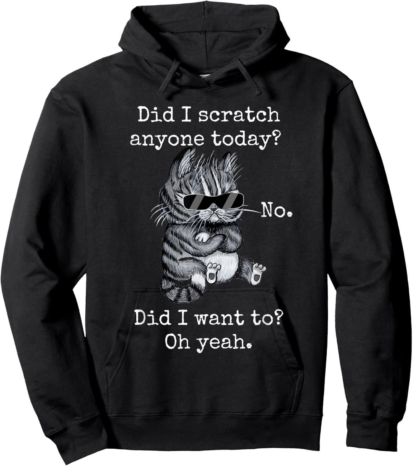 Funny Cat Funny Sarcastic Cat Have I Scratched Anyone Today? Men Women Girls Kids Hoodie - Hoodie | Black