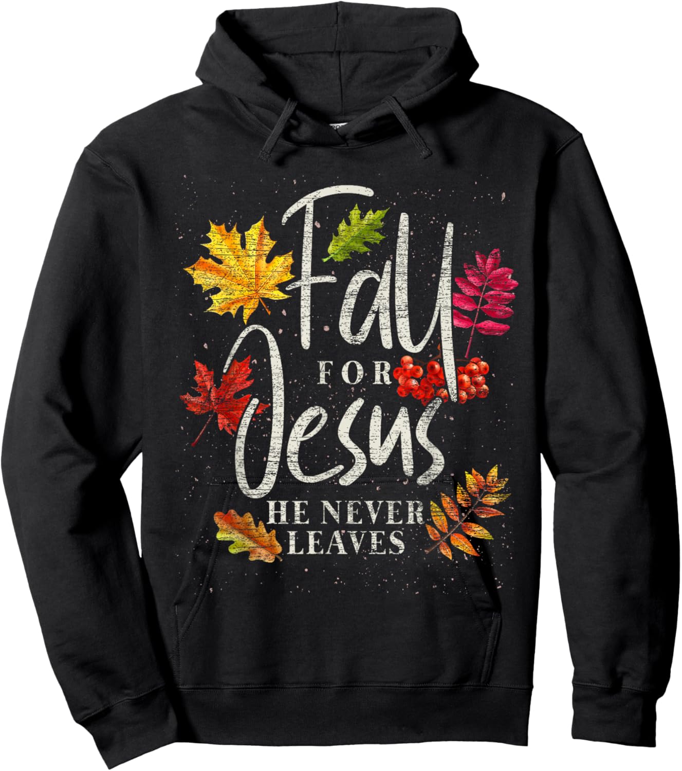 Fall For Jesus He Never Leaves Jesus Hoodie - Hoodie | Black